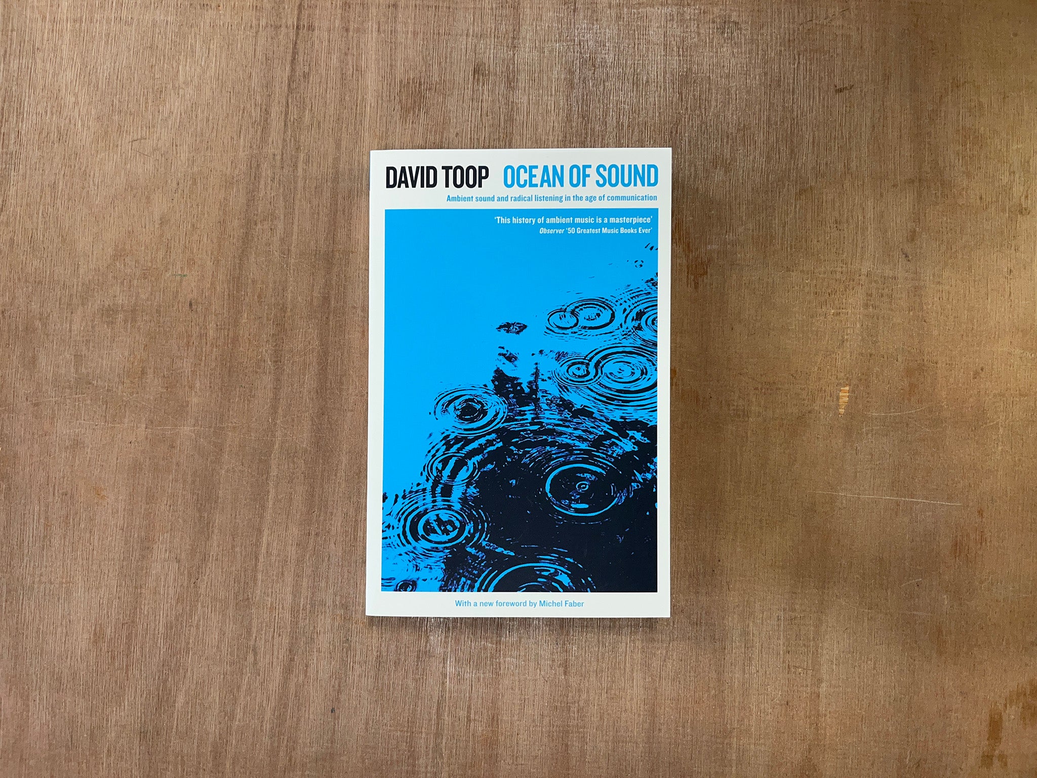 OCEAN OF SOUND: AMBIENT SOUND AND RADICAL LISTENING IN THE AGE OF COMMUNICATION by David Toop