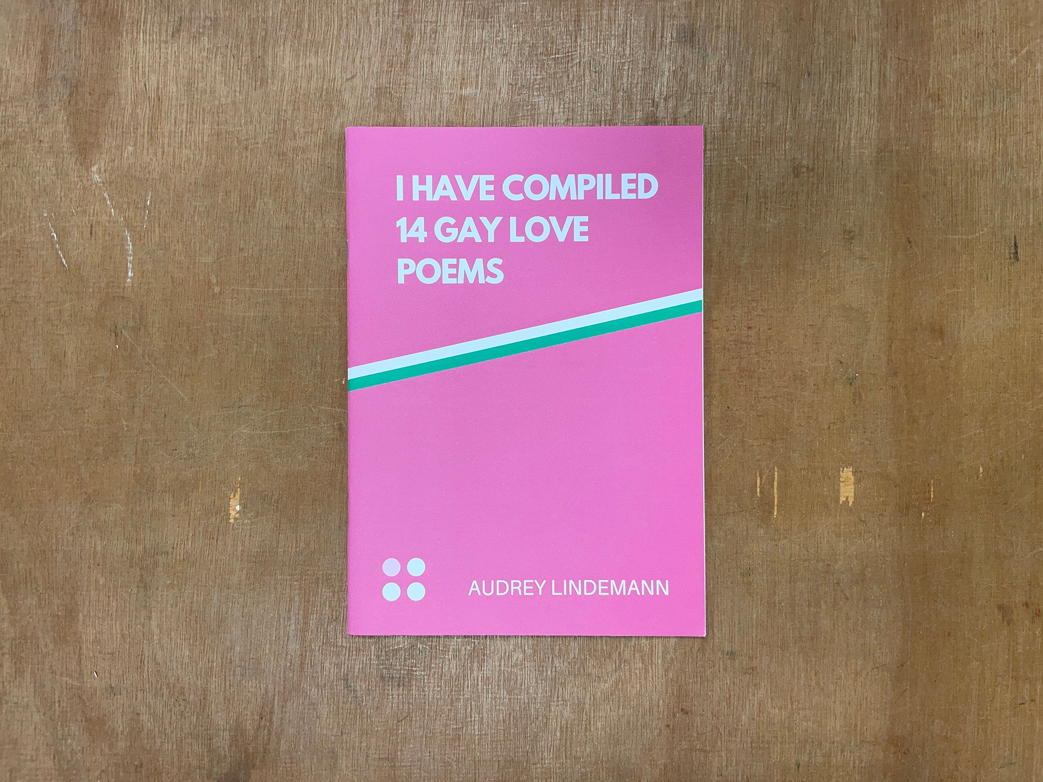 I HAVE COMPILED 14 GAY LOVE POEMS by Audrey Lindemann