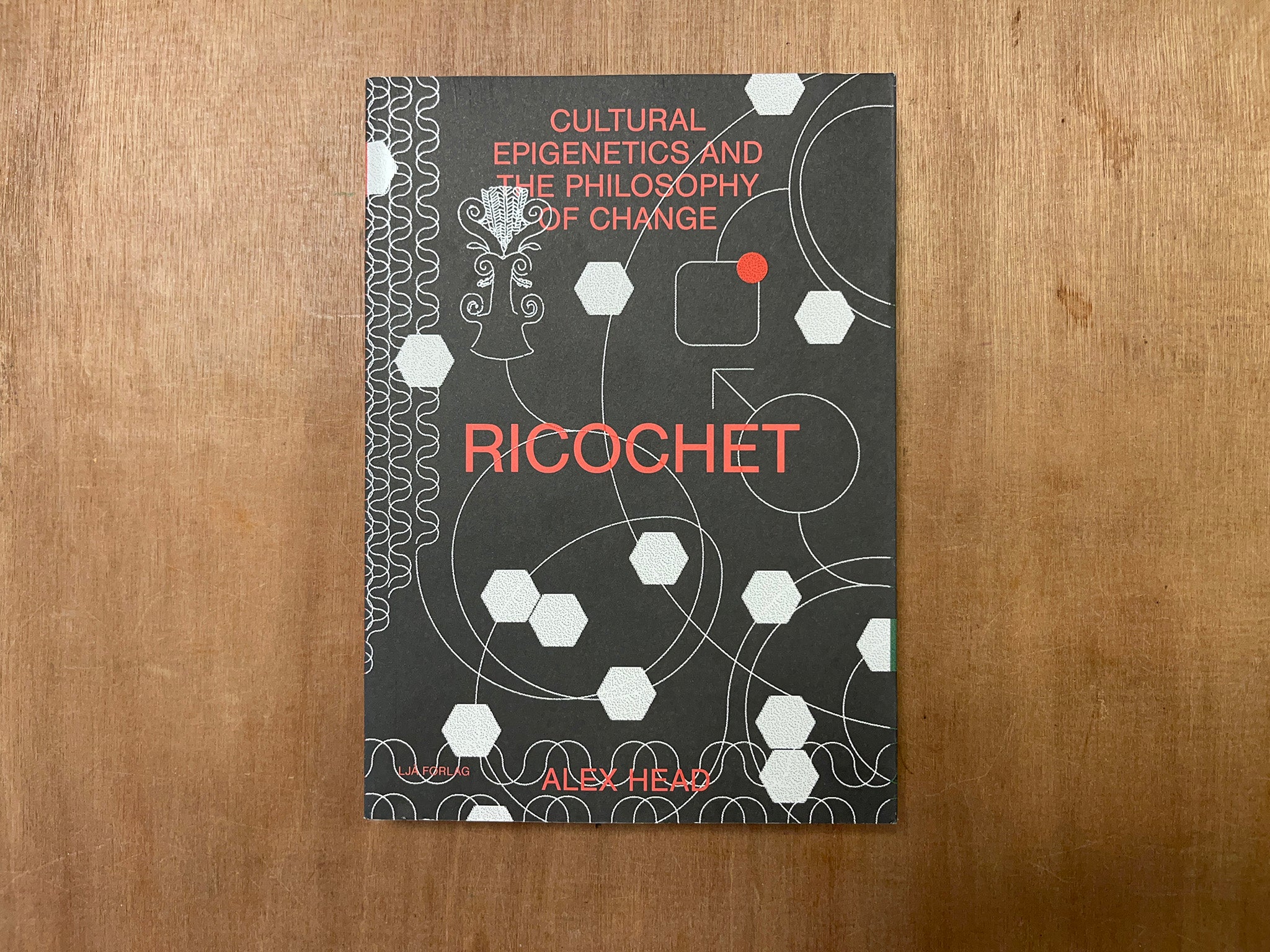 RICOCHET - CULTURAL EPIGENETICS AND THE PHILOSOPHY OF CHANGE by Alex Head