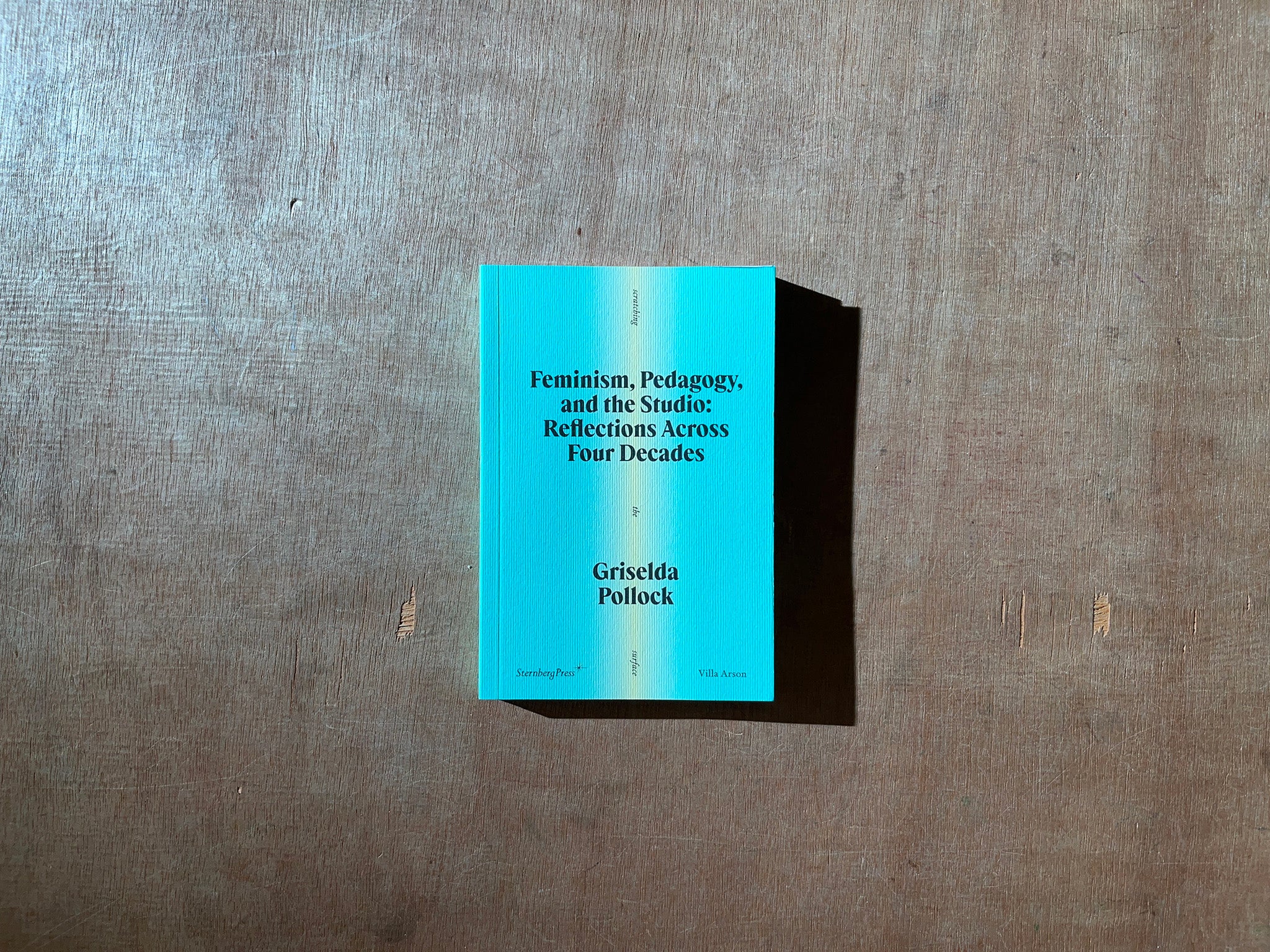 FEMINISM, PEDAGOGY AND THE STUDIO: REFLECTIONS ACROSS FOUR DECADES by Griselda Pollock