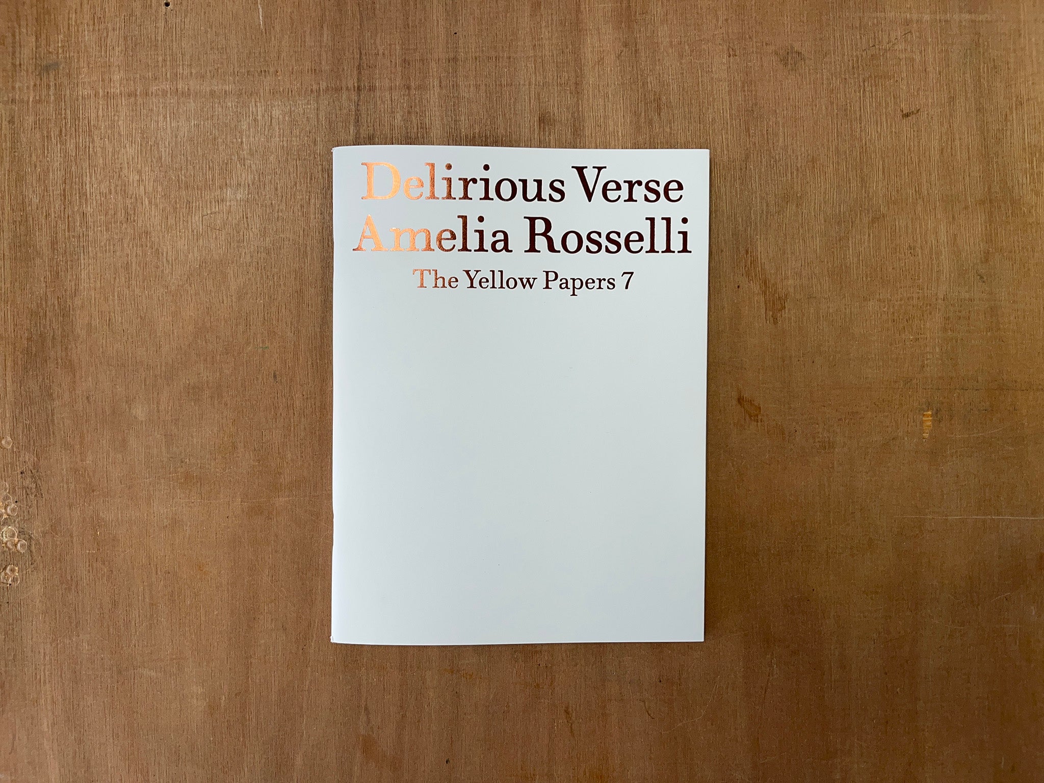 THE YELLOW PAPERS 7: DELIRIOUS VERSE by Amelia Rosselli