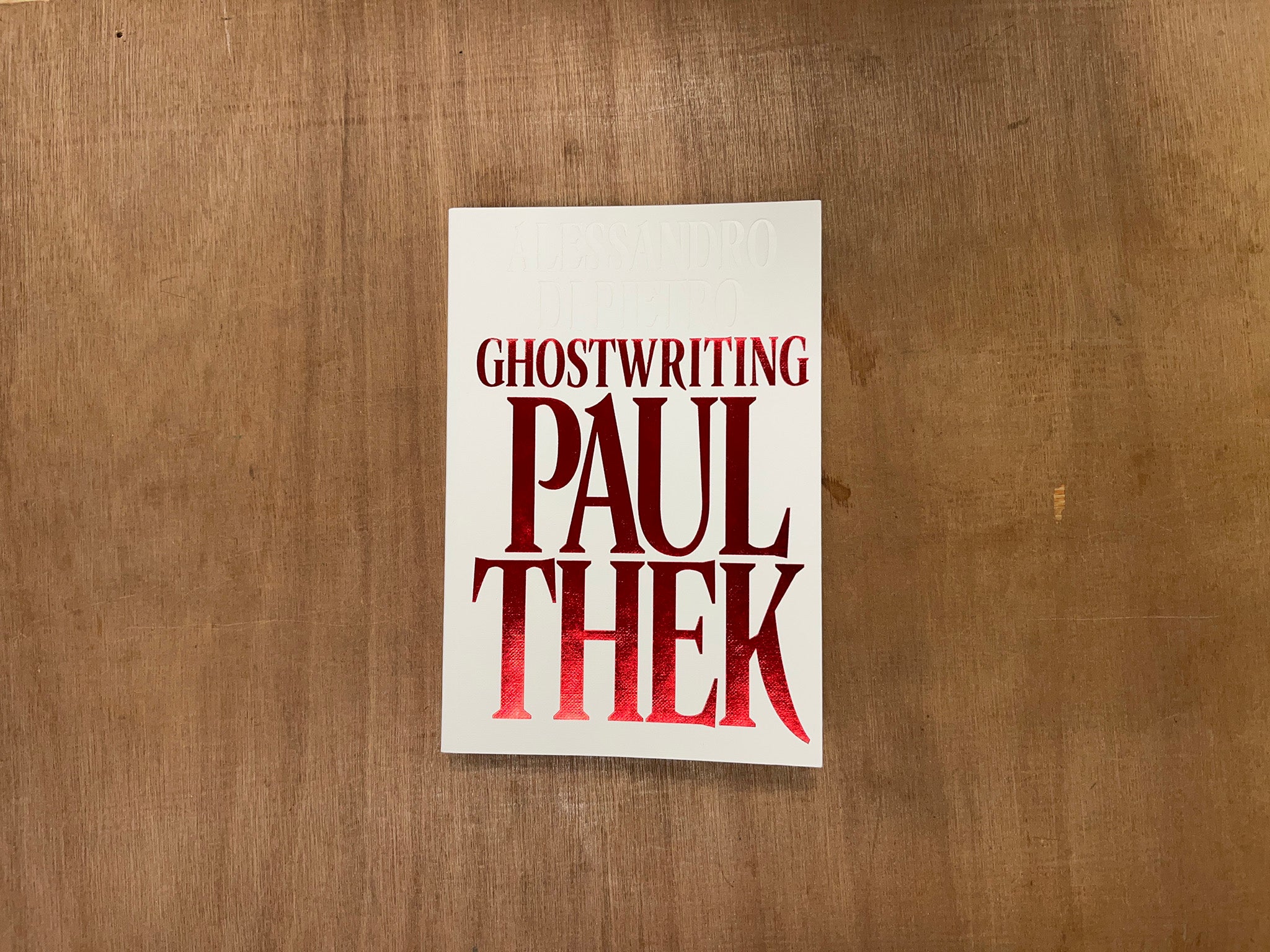 GHOSTWRITING PAUL THEK by Alessandro Di Pietro