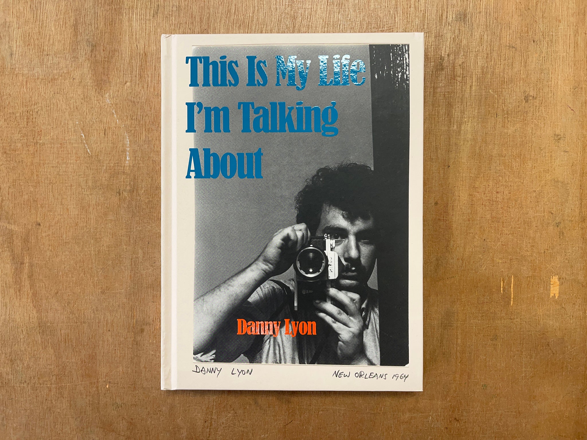 THIS IS MY LIFE I’M TALKING ABOUT by Danny Lyons