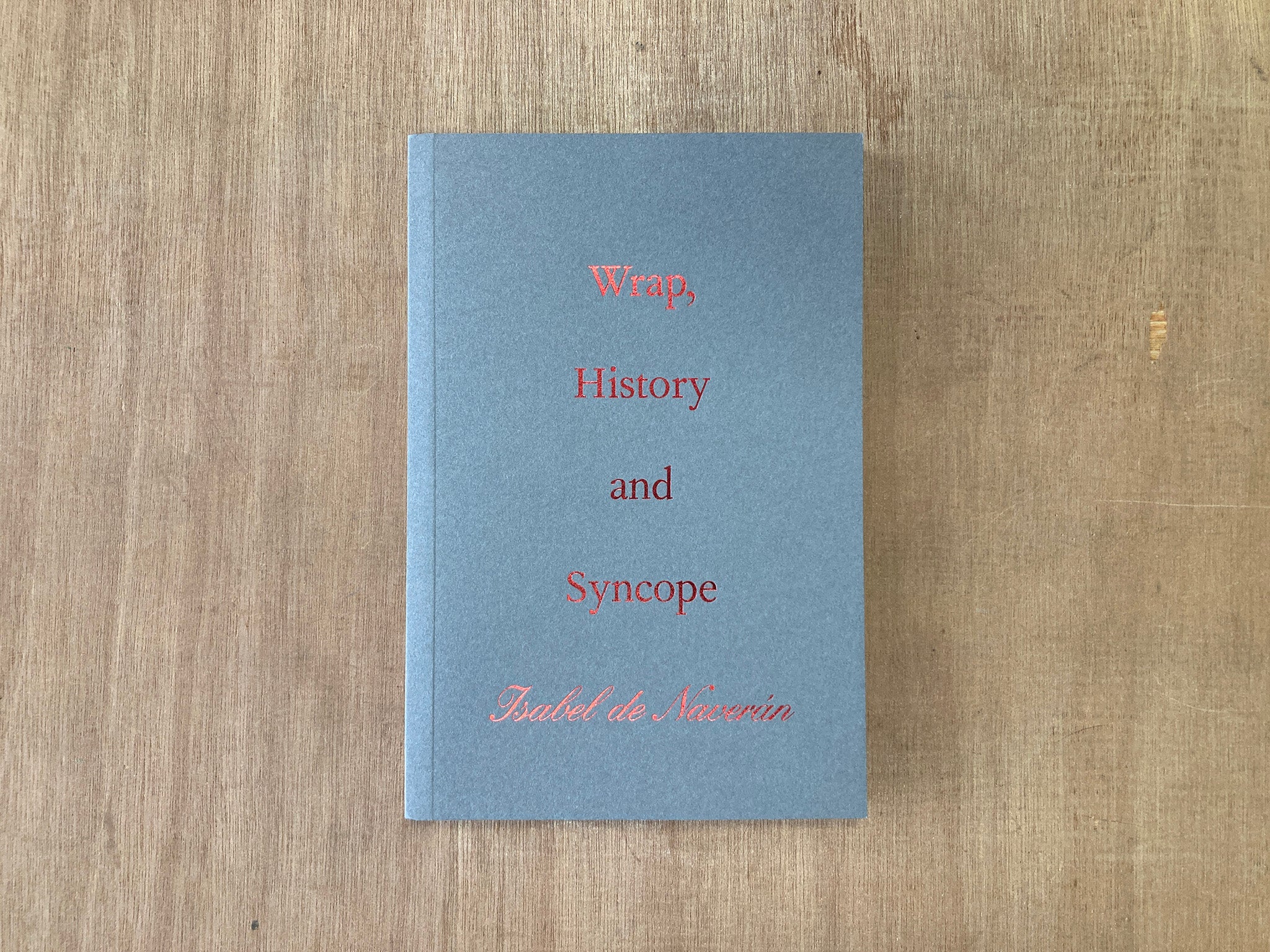 WRAP, HISTORY AND SYNCOPE by Isabel de Naverán