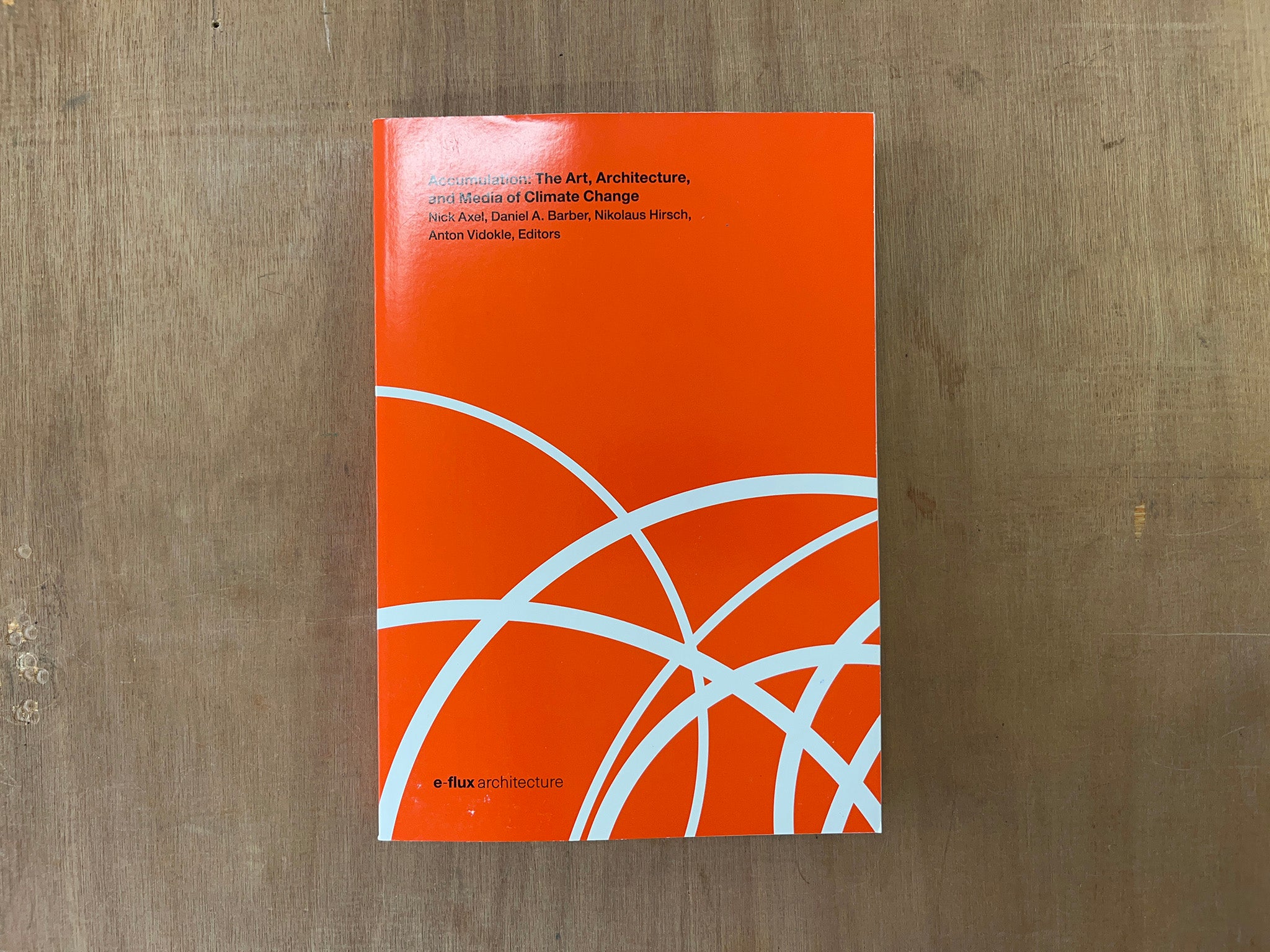 ACCUMULATION: THE ART, ARCHITECTURE, AND MEDIA OF CLIMATE CHANGE