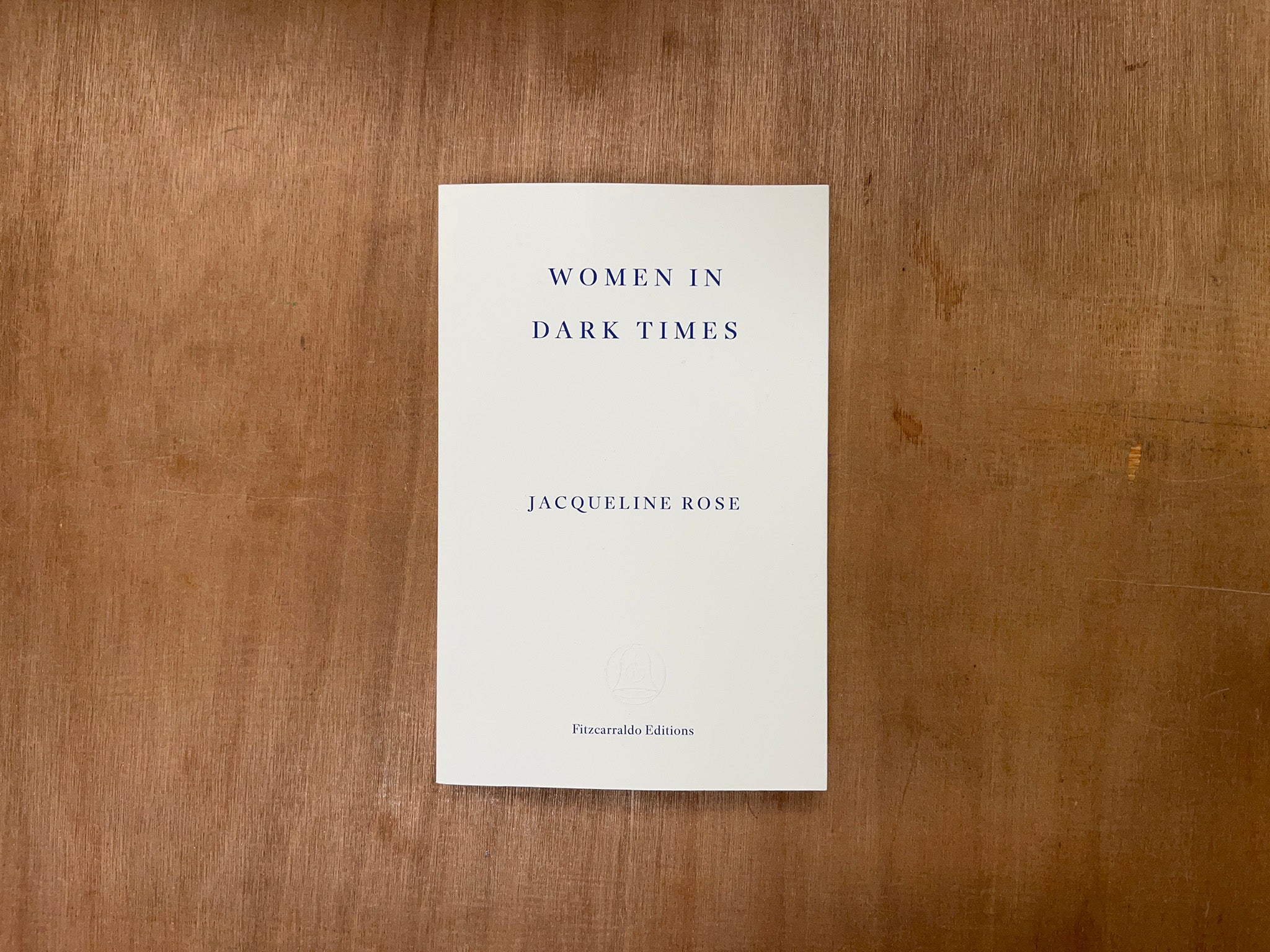 WOMEN IN DARK TIMES by Jacqueline Rose