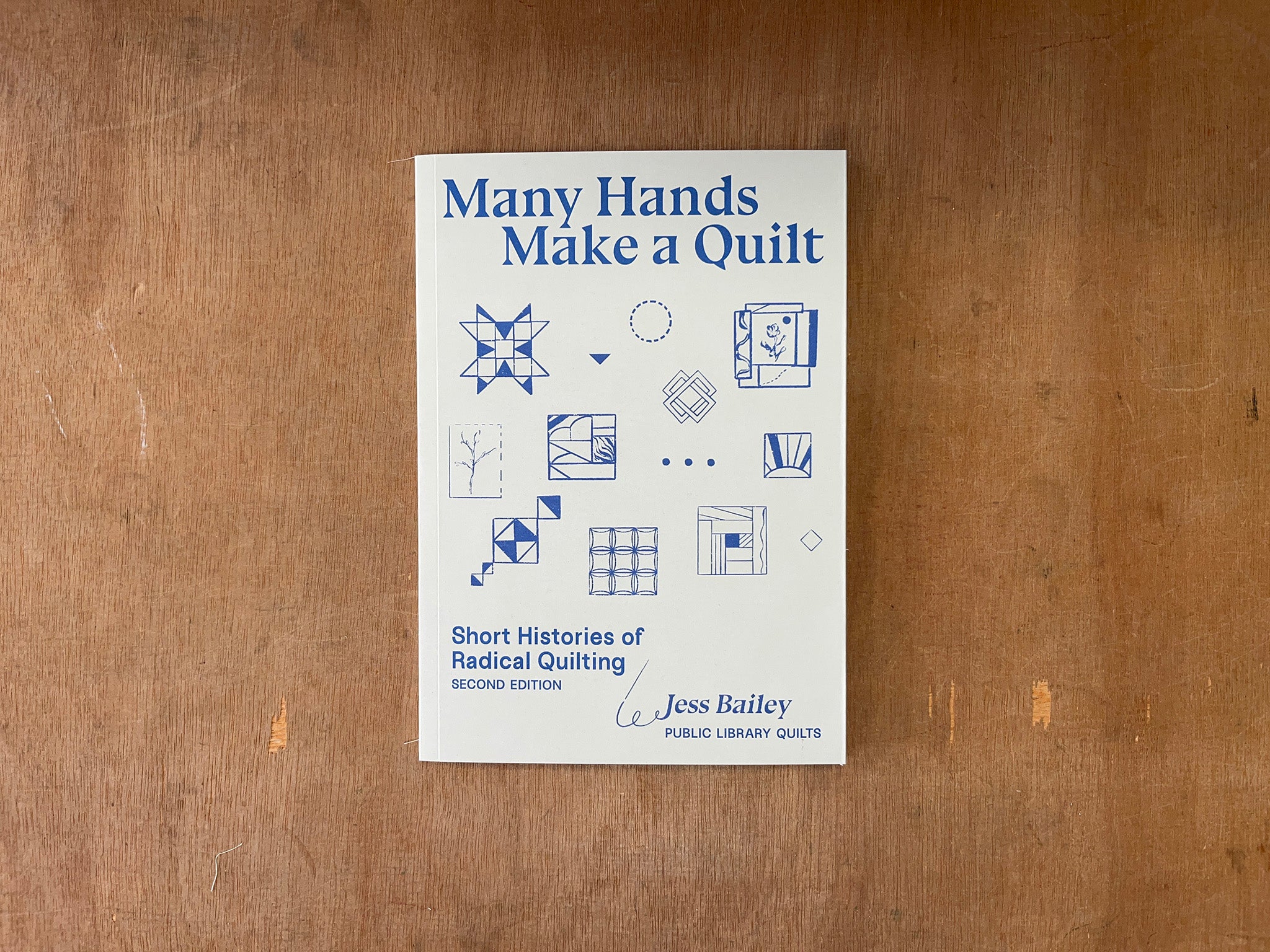 MANY HANDS MAKE A QUILT: SHORT HISTORIES OF RADICAL QUILTING (SECOND EDITION) by Jess Bailey