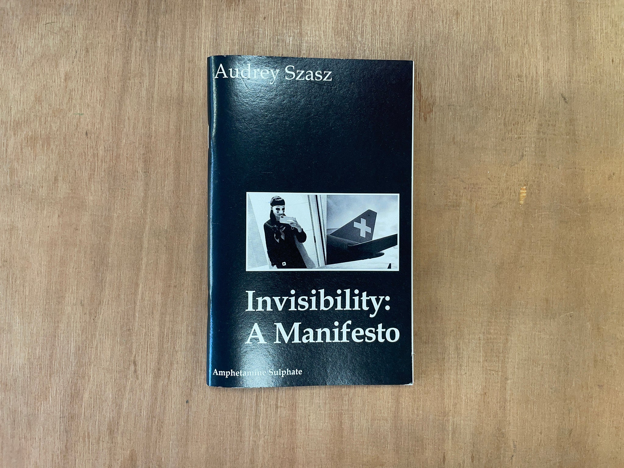 INVISIBILITY: A MANIFESTO by Audrey Szasz