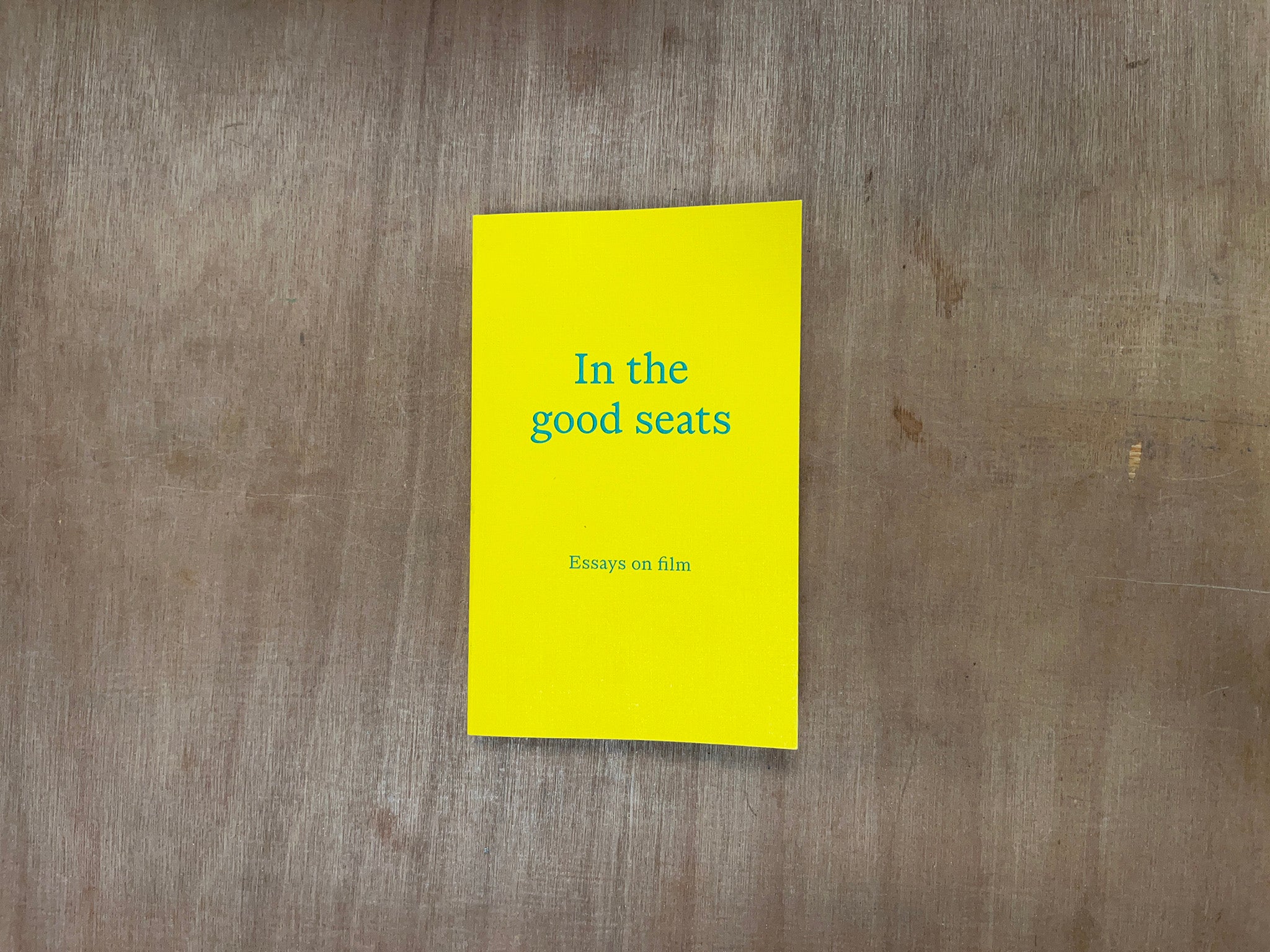 IN THE GOOD SEATS: ESSAYS ON FILM