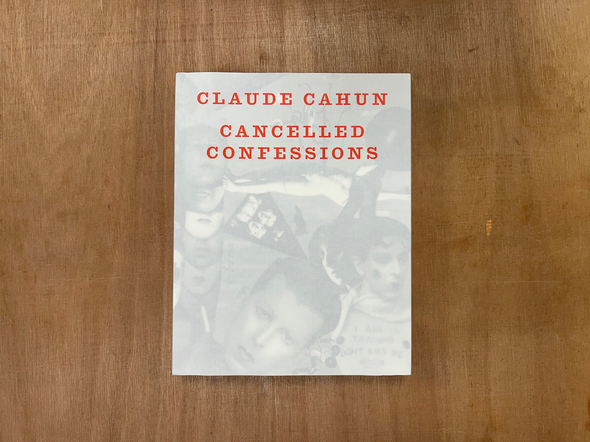 CANCELLED CONFESSIONS by Claude Cahun