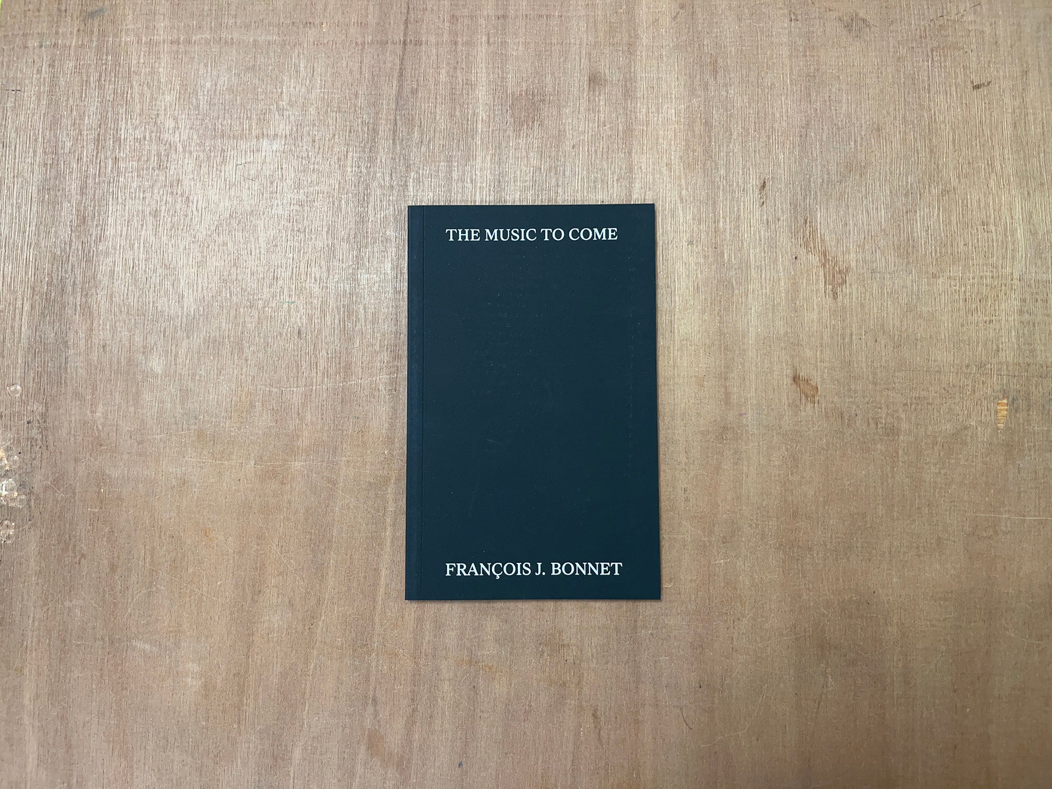 THE MUSIC TO COME by François J. Bonnet