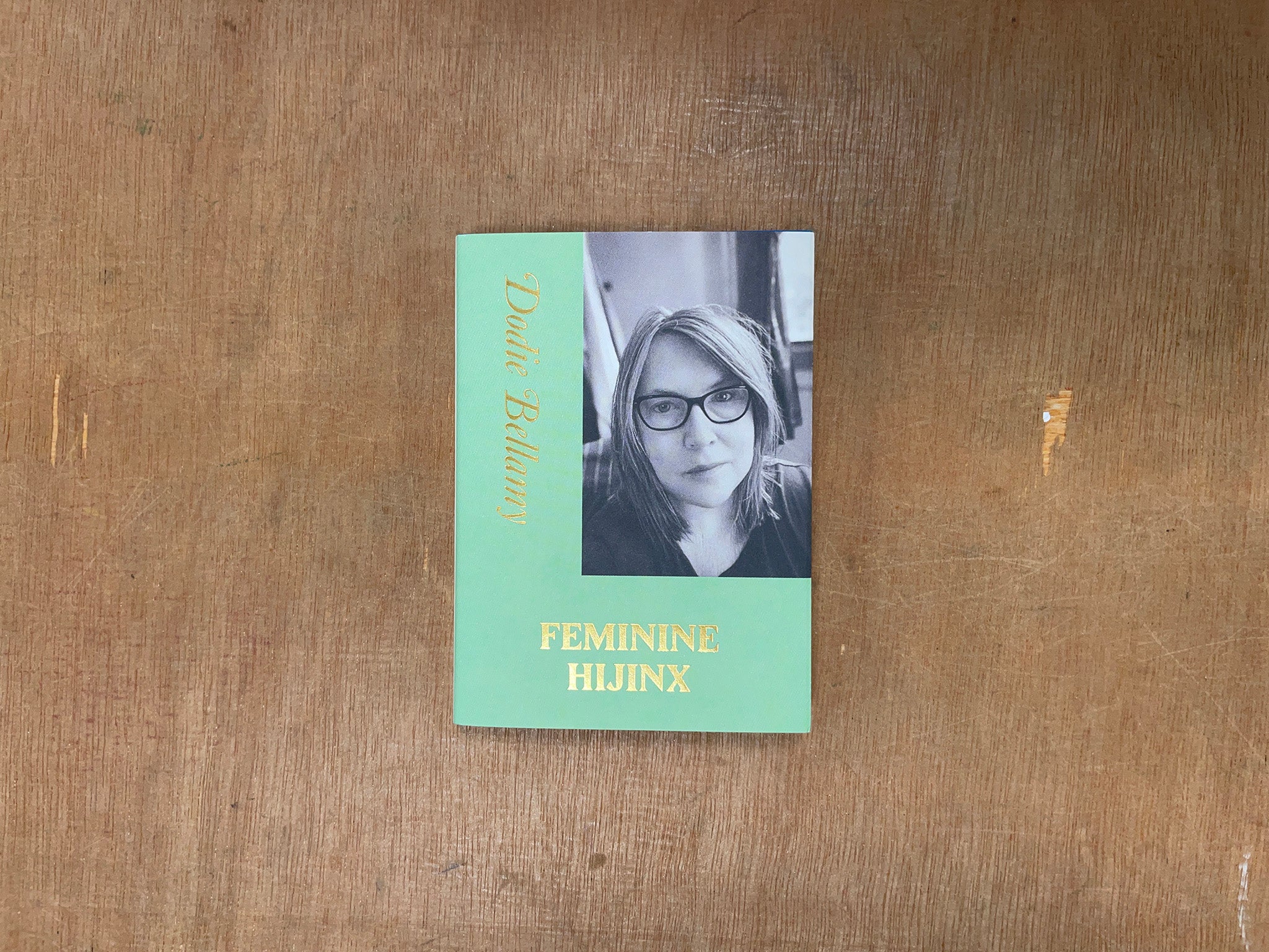 FEMININE HIJINX by Dodie Bellamy