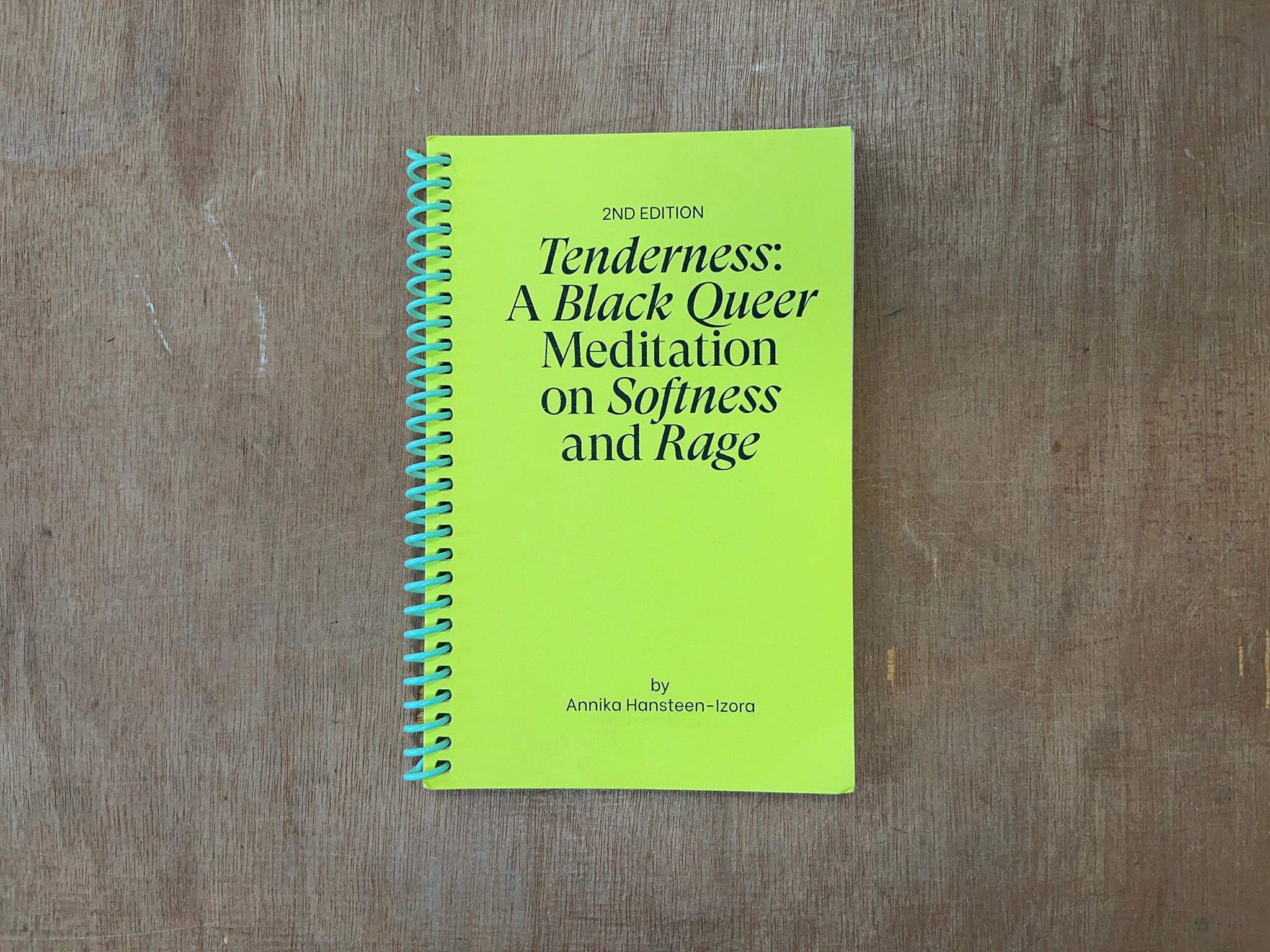 TENDERNESS: AN HONORING OF MY BLACK QUEER JOY AND RAGE by Annika Hansteen-Izora