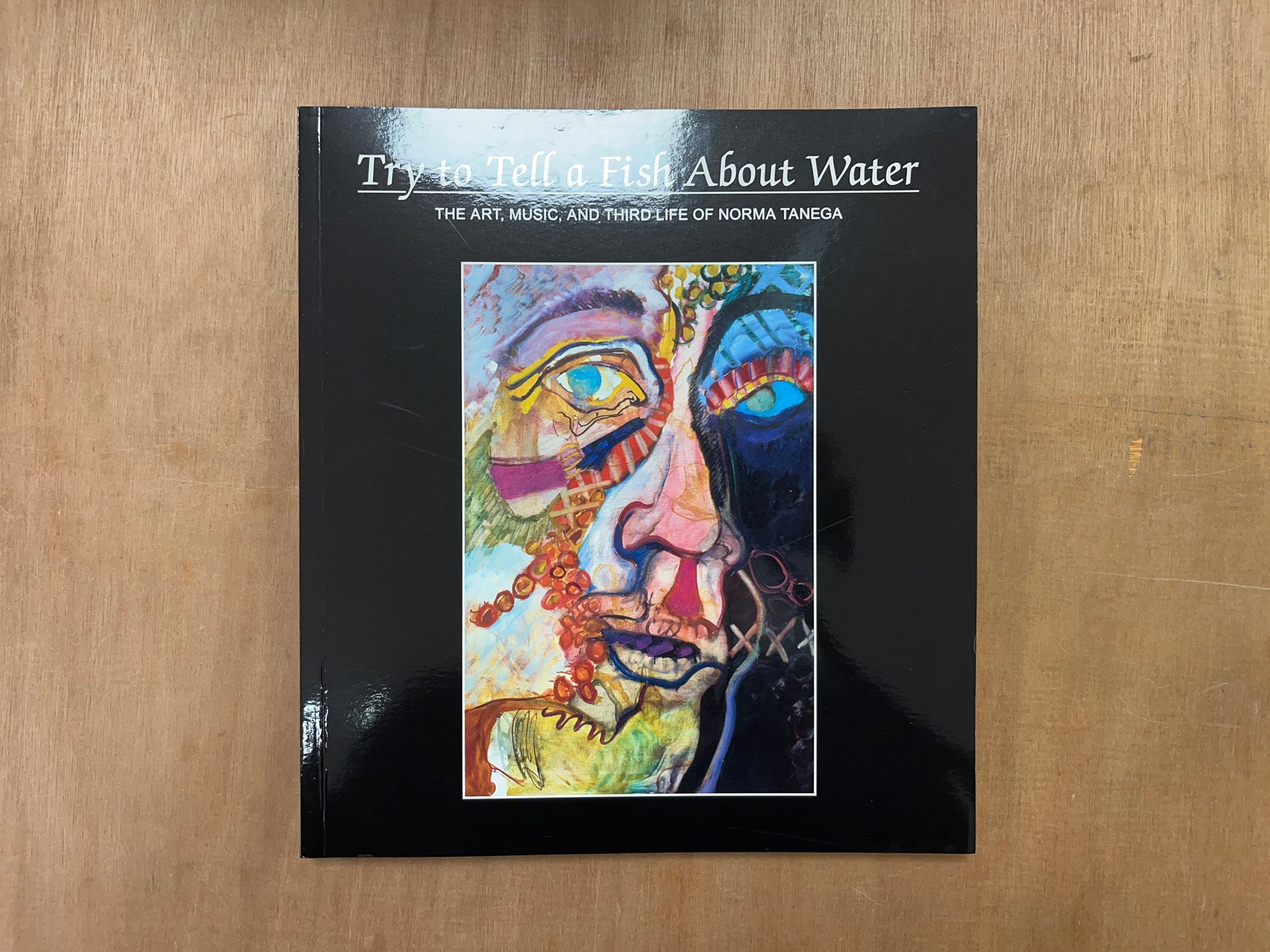 TRY TO TELL A FISH ABOUT WATER: THE ART, MUSIC, AND THIRD LIFE OF NORMA TANEGA