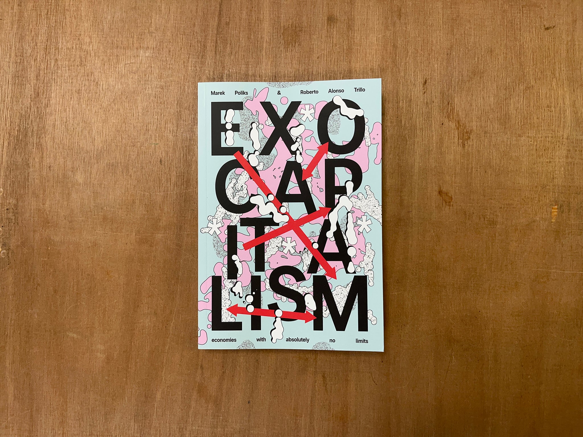 EXOCAPITALISM – ECONOMIES WITH ABSOLUTELY NO LIMITS by Marek Poliks & Roberto Alonso Trillo