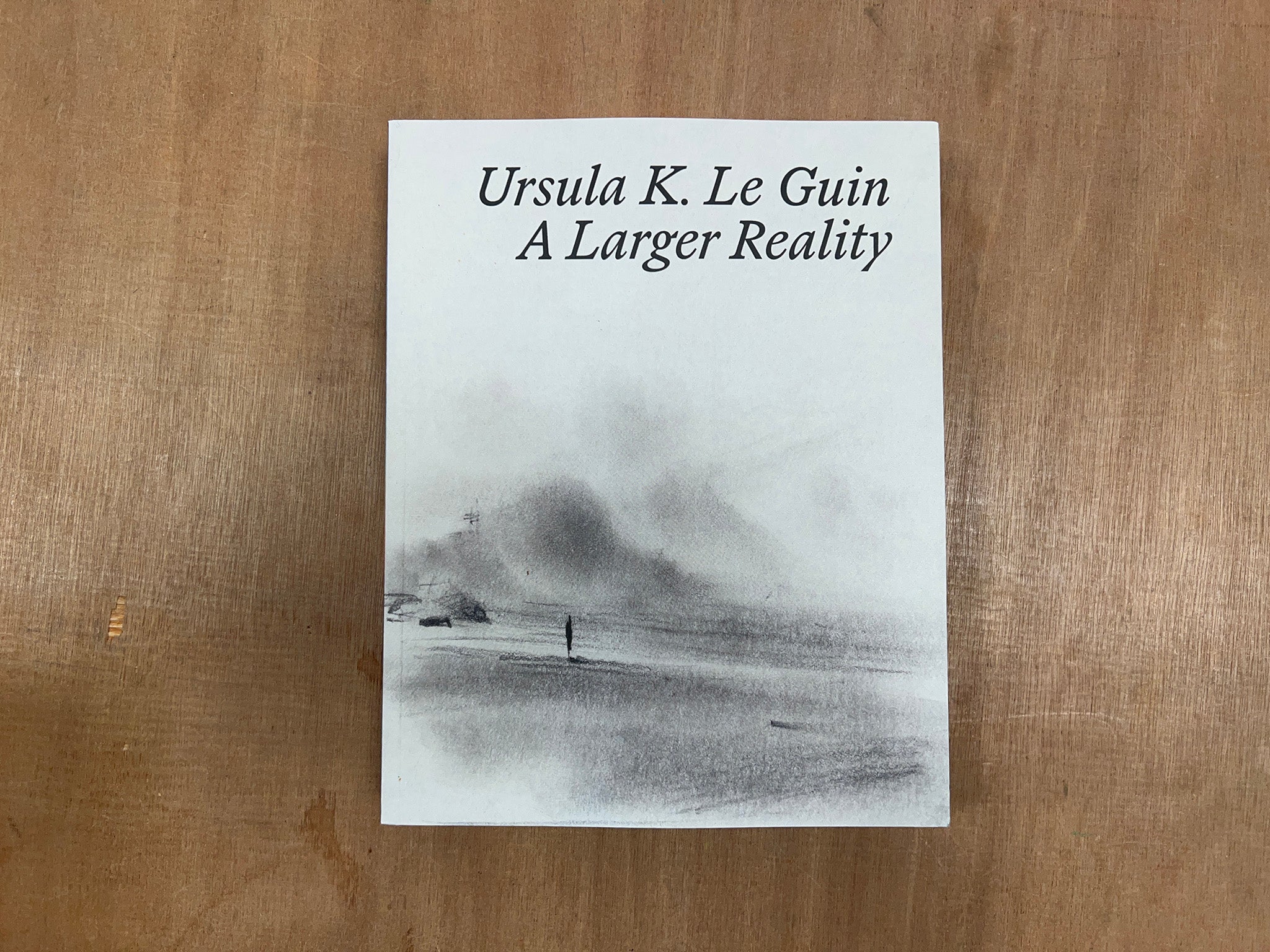 A LARGER REALITY by Ursula K. Le Guin