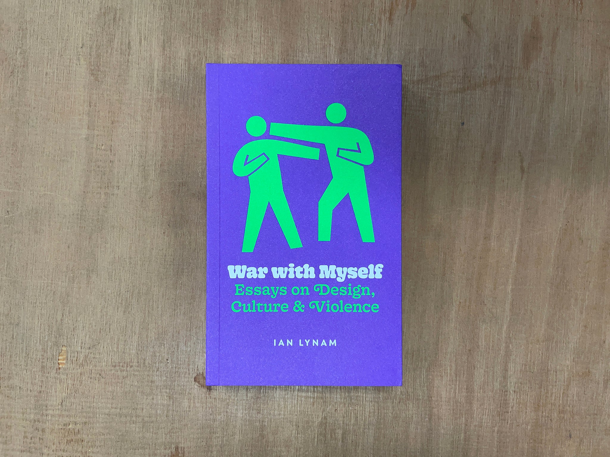 WAR WITH MYSELF: ESSAYS ON DESIGN, CULTURE & VIOLENCE by Ian Lynam