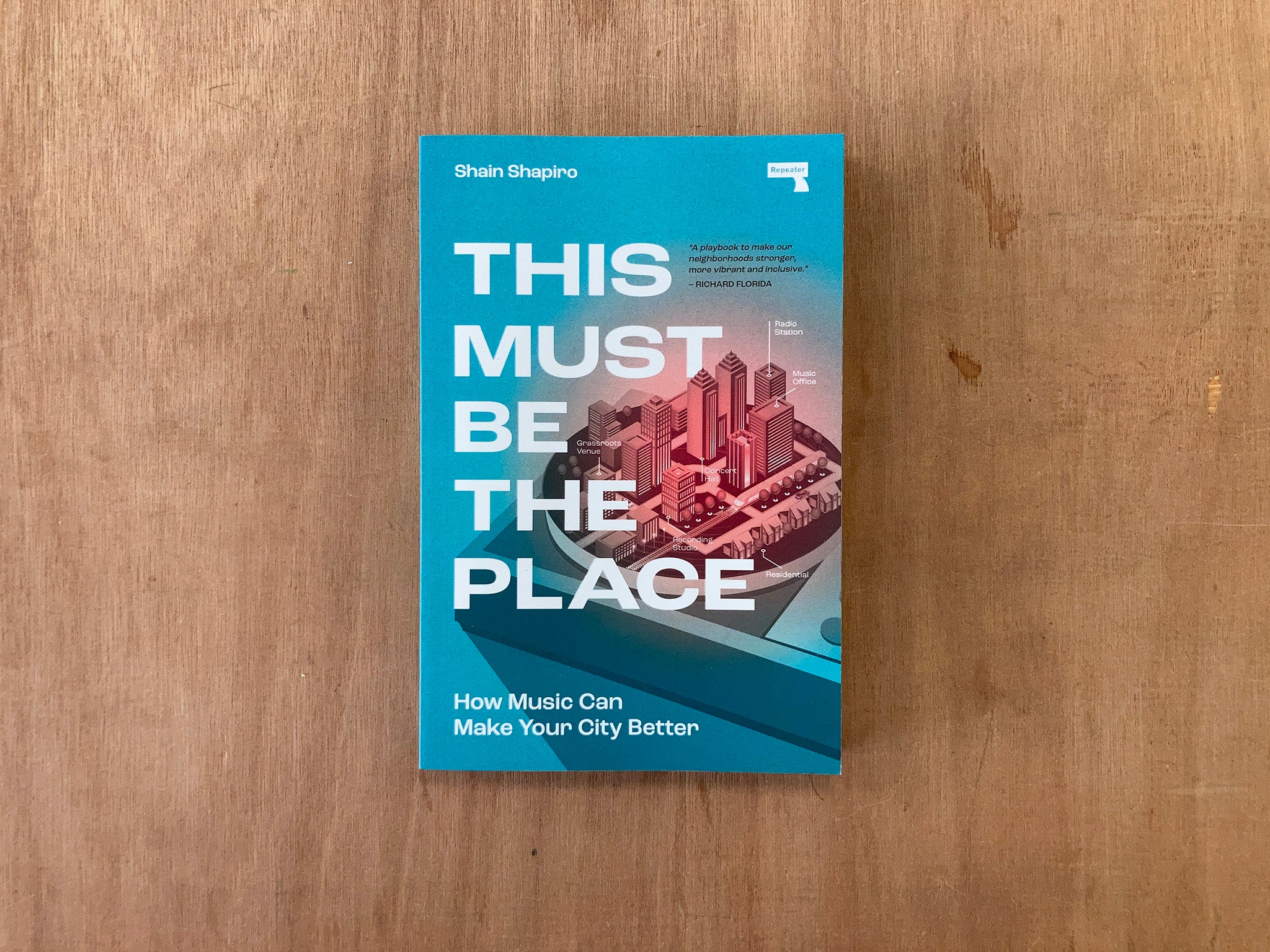 THIS MUST BE THE PLACE: HOW MUSIC CAN MAKE YOUR CITY BETTER by Shain Shapiro