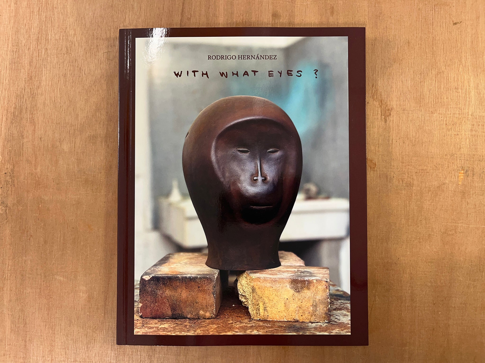 WITH WHAT EYES? by Rodrigo Hernández