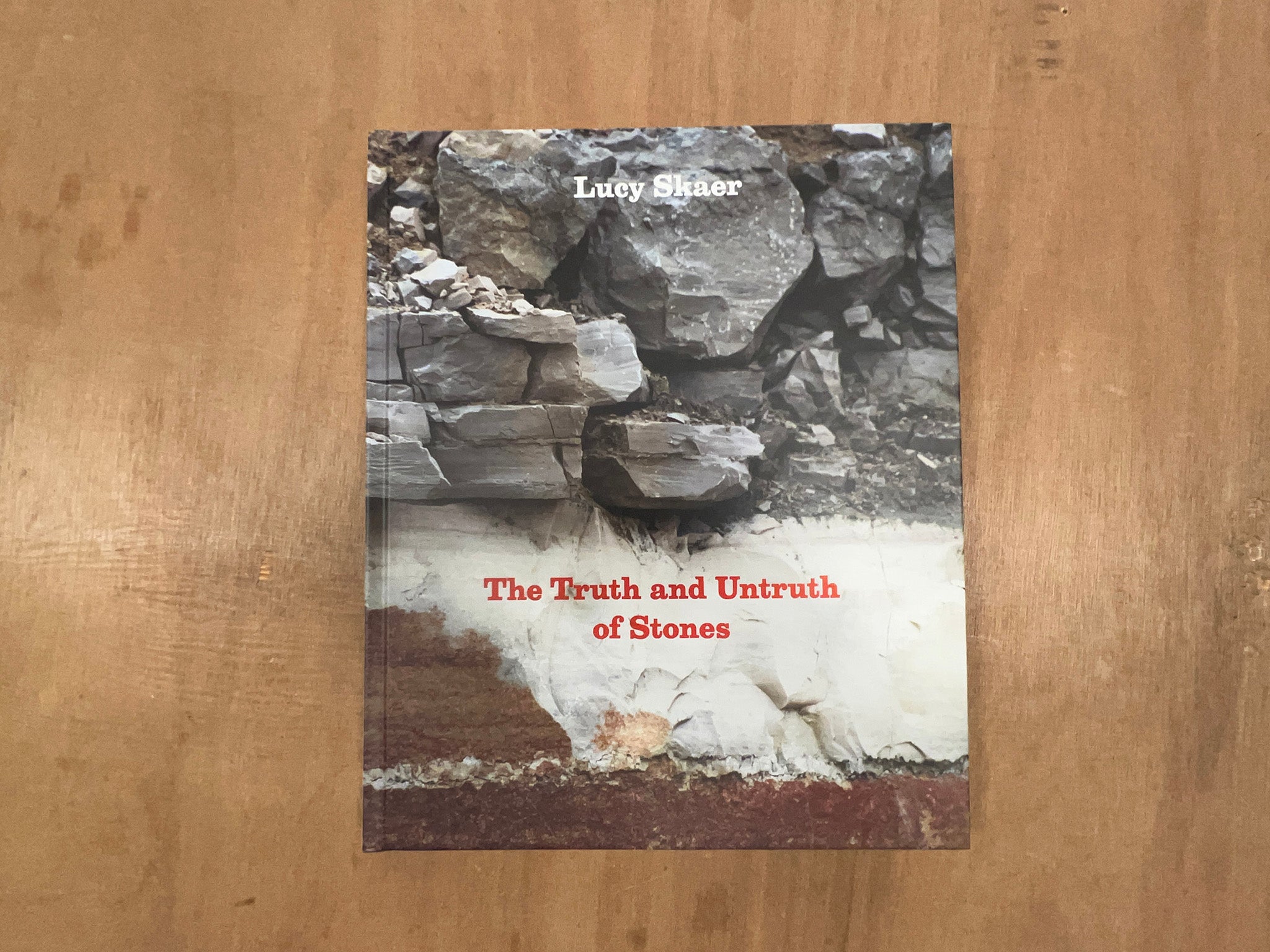 THE TRUTH AND UNTRUTH OF STONES by Lucy Skaer