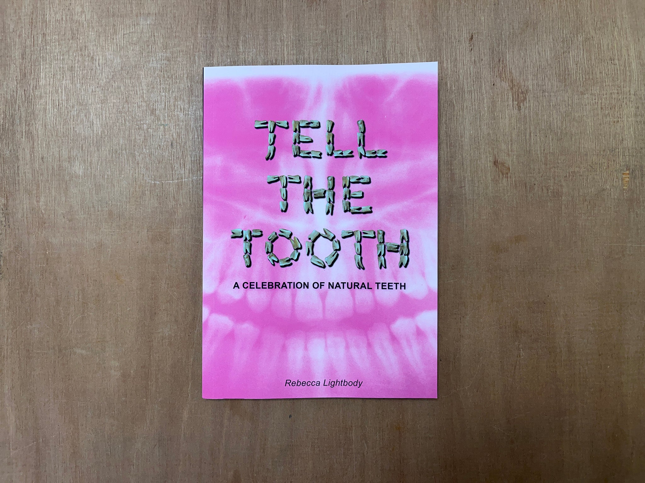 TELL THE TOOTH: A CELEBRATION OF NATURAL TEETH by Rebecca Lightbody