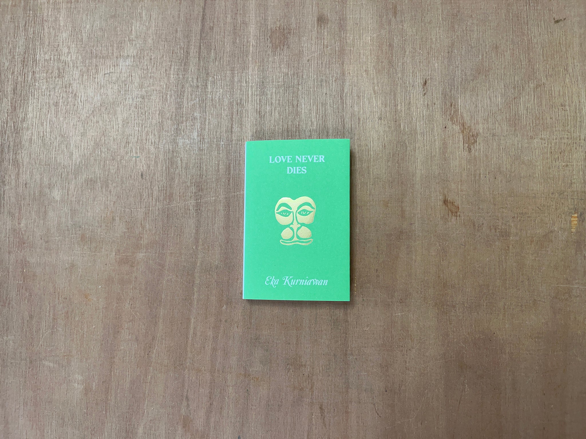 LOVE NEVER DIES by Eka Kurniawan
