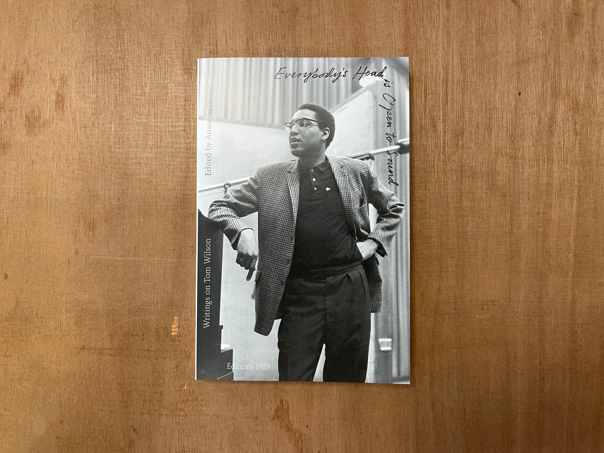 EVERYBODY’S HEAD IS OPEN TO SOUND: WRITINGS ON TOM WILSON by Anaïs Ngbanzo (Ed.)