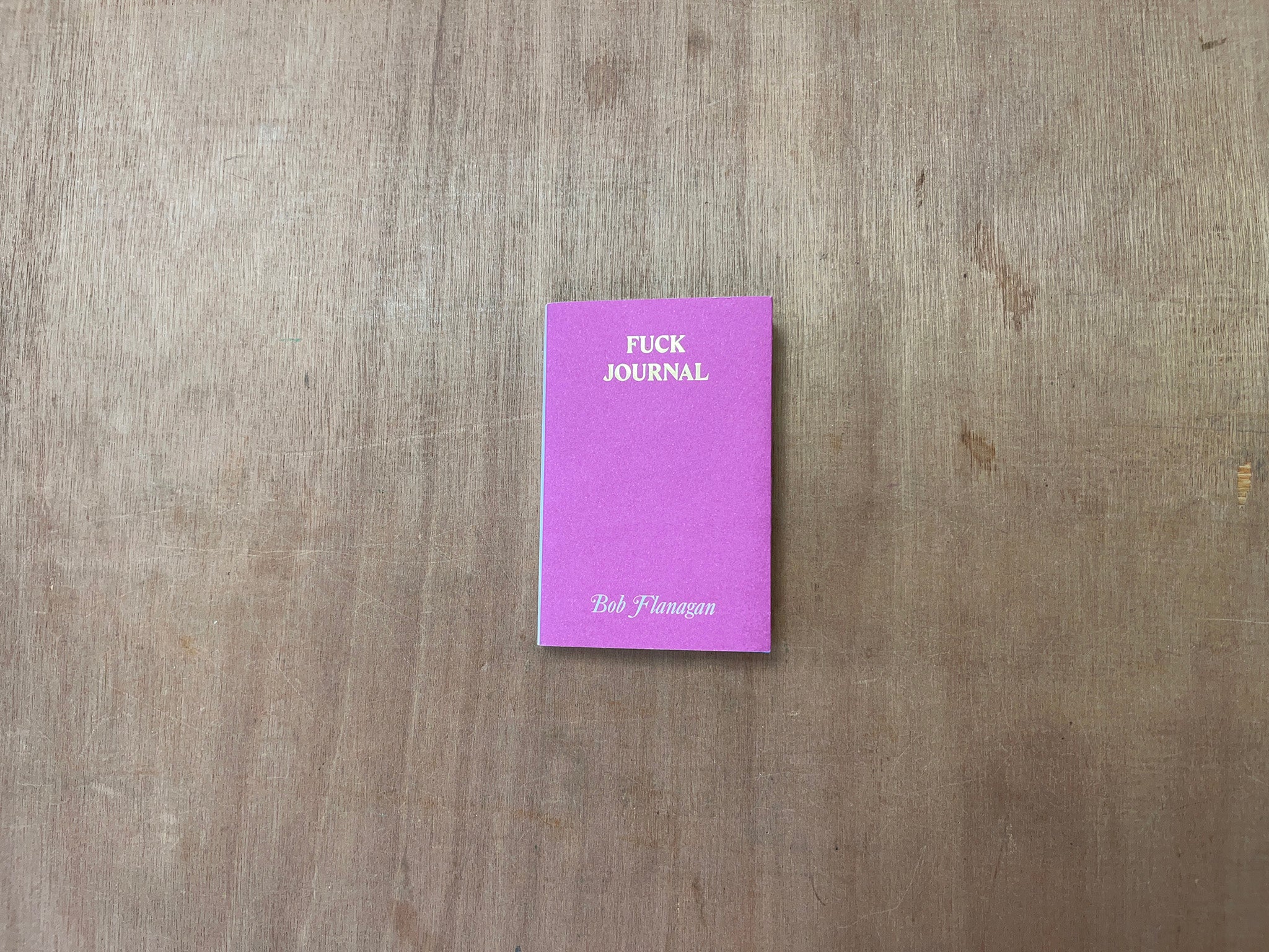 FUCK JOURNAL by Bob Flanagan