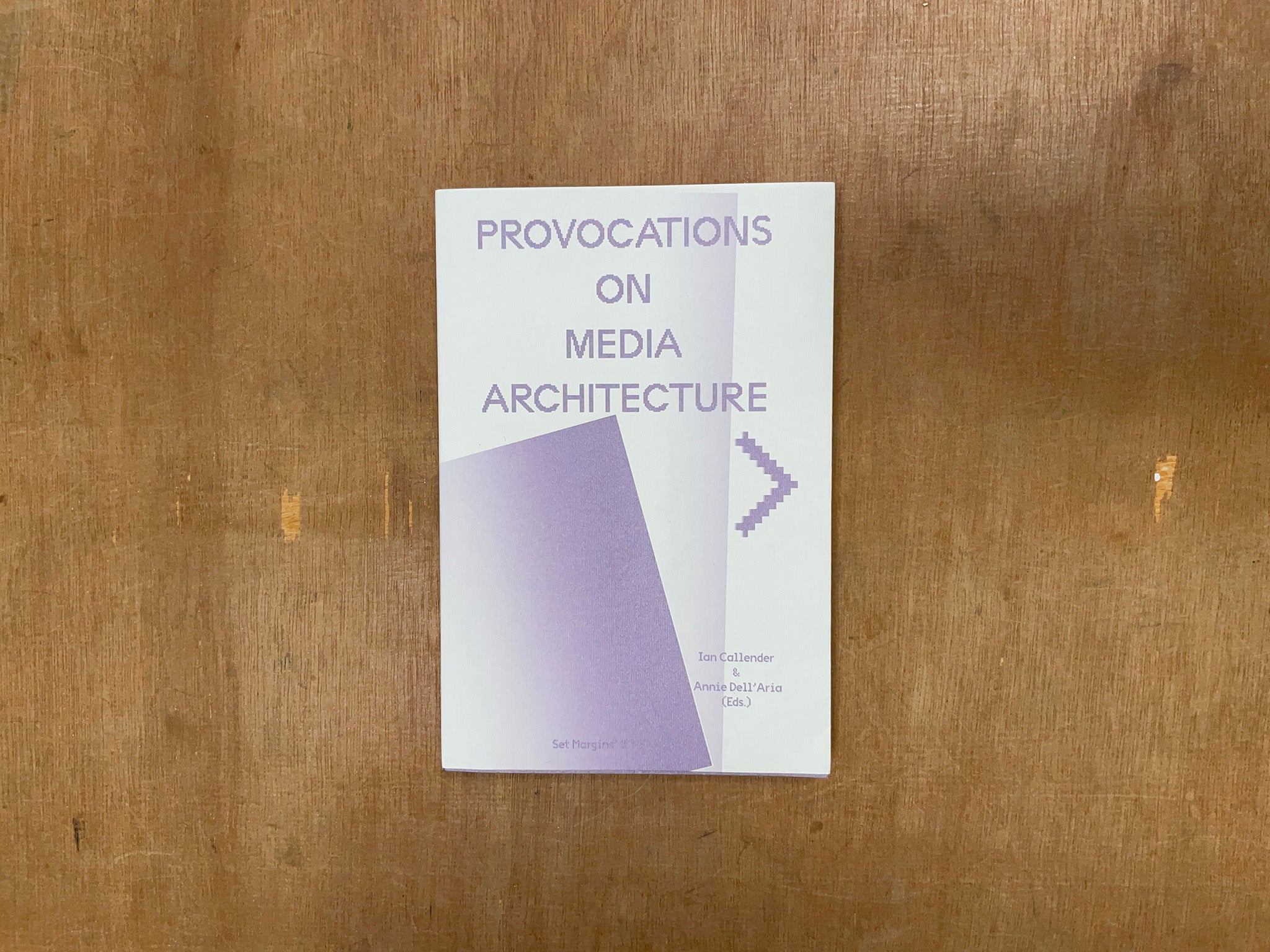 PROVOCATIONS ON MEDIA ARCHITECTURE Ed. by Ian Callender & Annie Dell'A