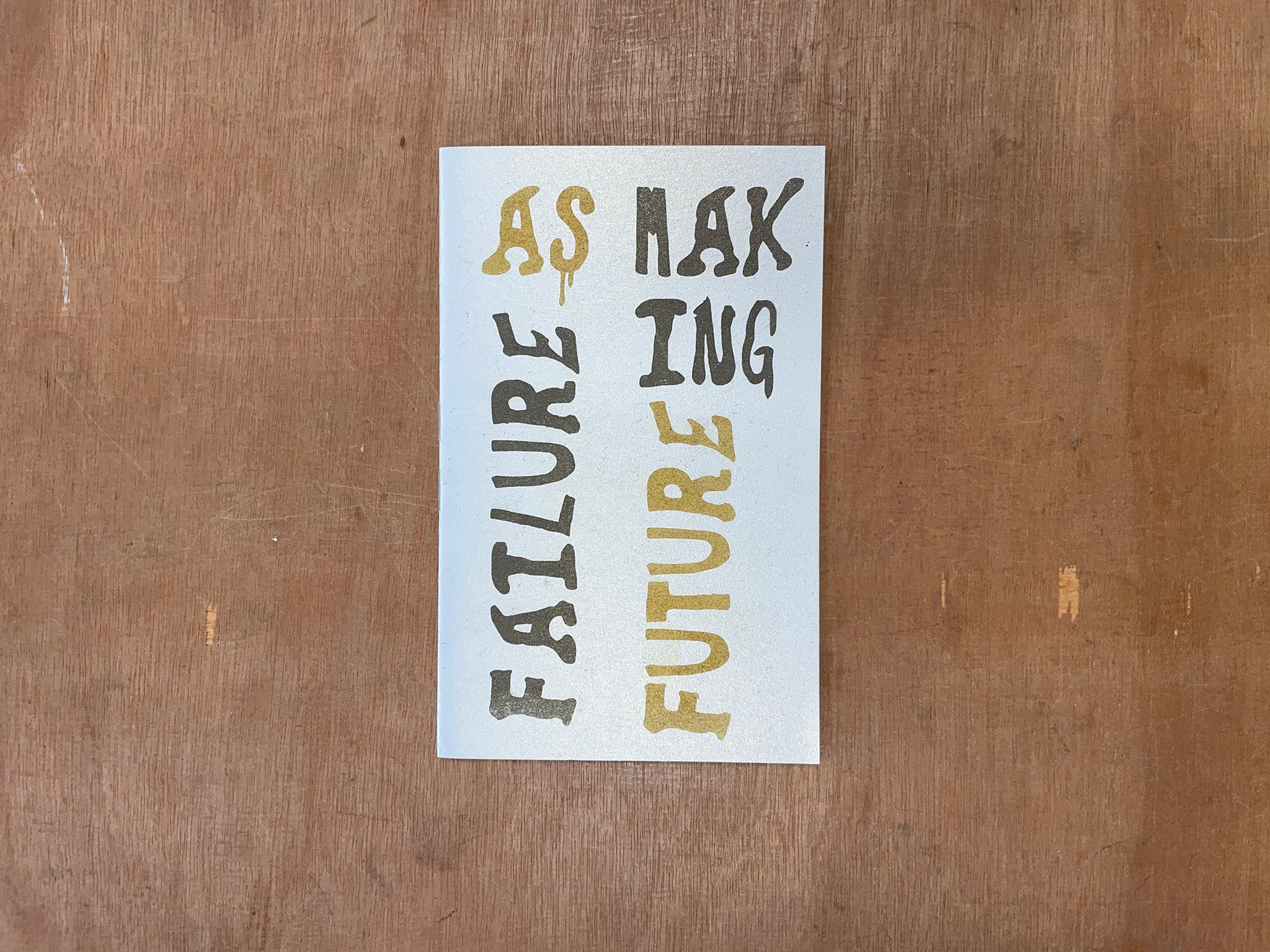 FAILURE AS FUTUREMAKING by Be Oakley