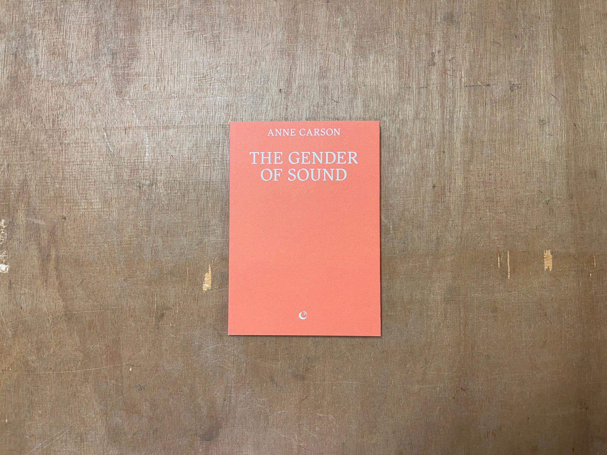 THE GENDER OF SOUND by Anne Carson