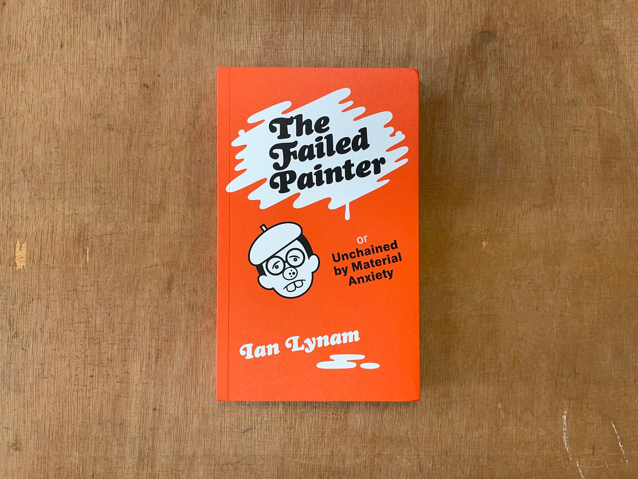 THE FAILED PAINTER, OR: UNCHAINED BY MATERIAL ANXIETY by Ian Lynam