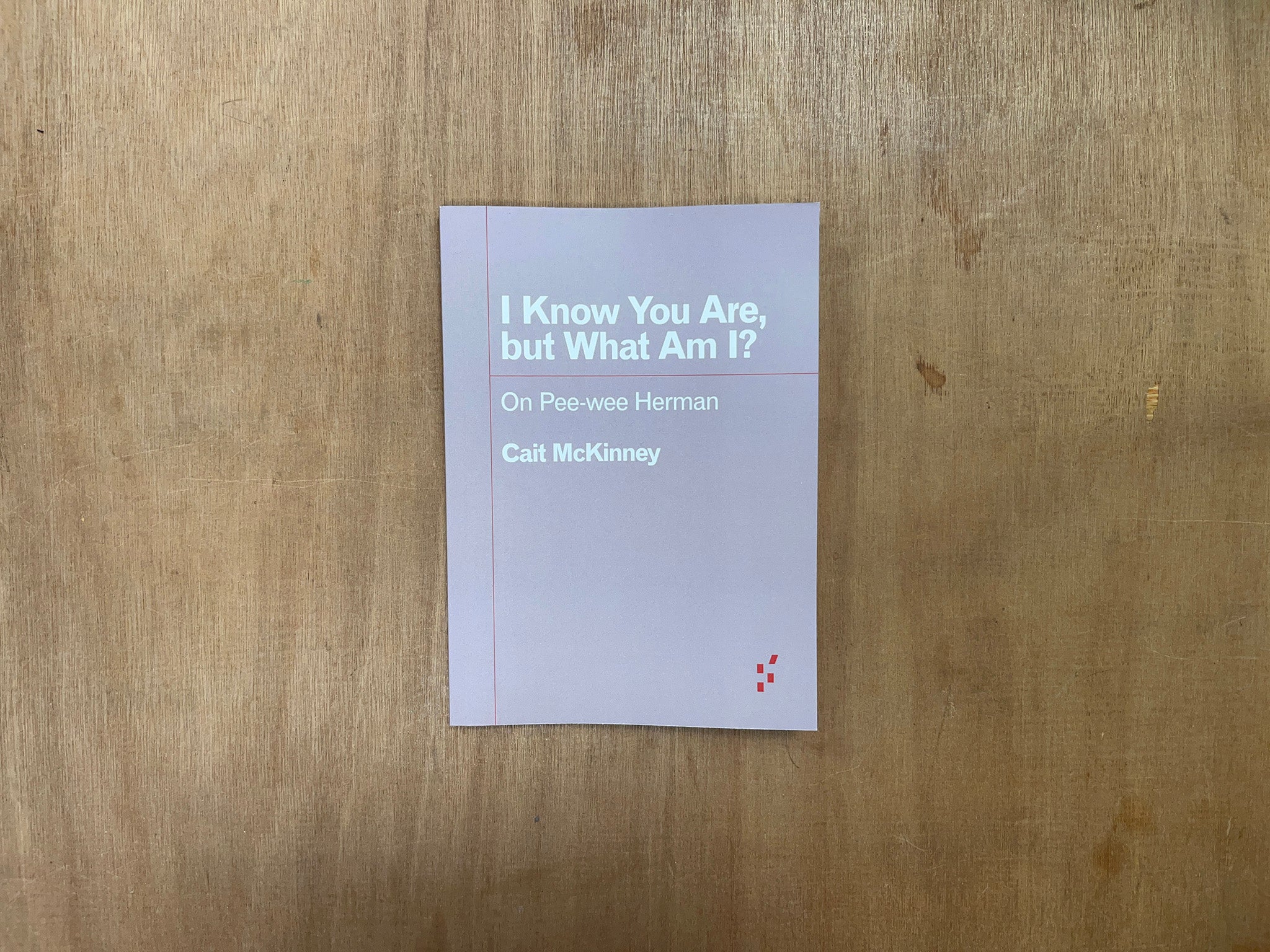 I KNOW YOU ARE, BUT WHAT AM I?: ON PEE-WEE HERMAN by Cait McKinney