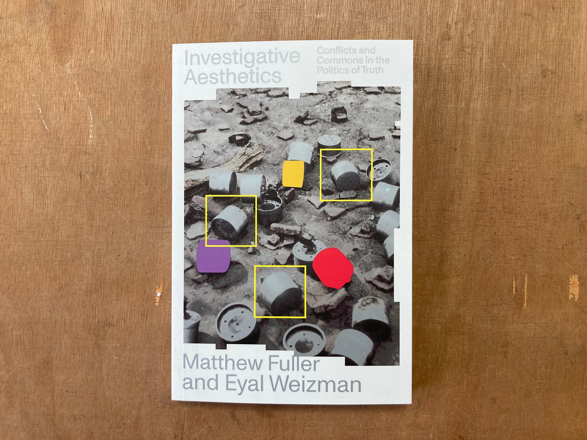 INVESTIGATIVE AESTHETICS: CONFLICTS AND COMMONS IN THE POLITICS OF TRUTH by Matthew Fuller and Eyal Weizman