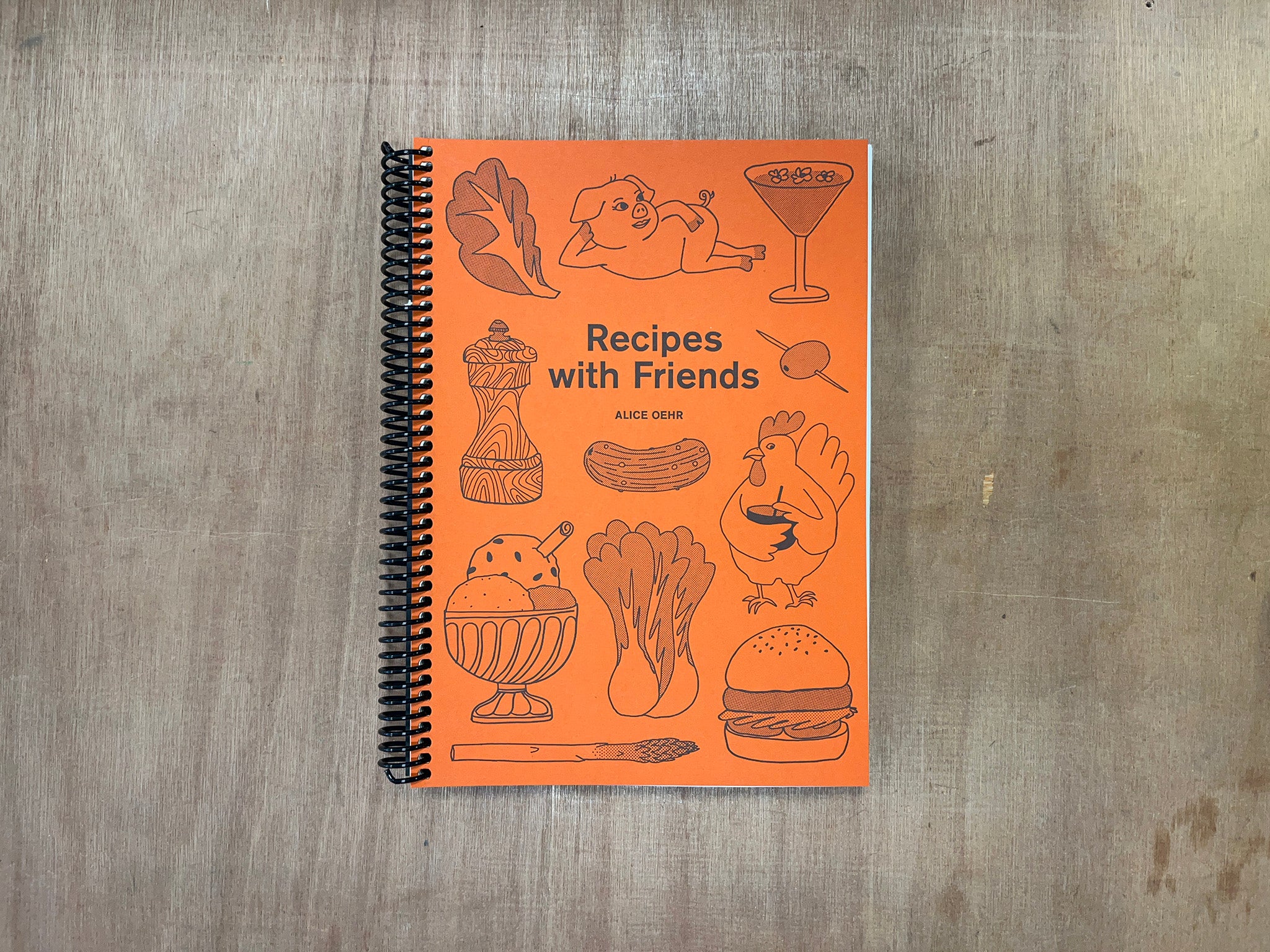 RECIPES WITH FRIENDS by Alice Oehr