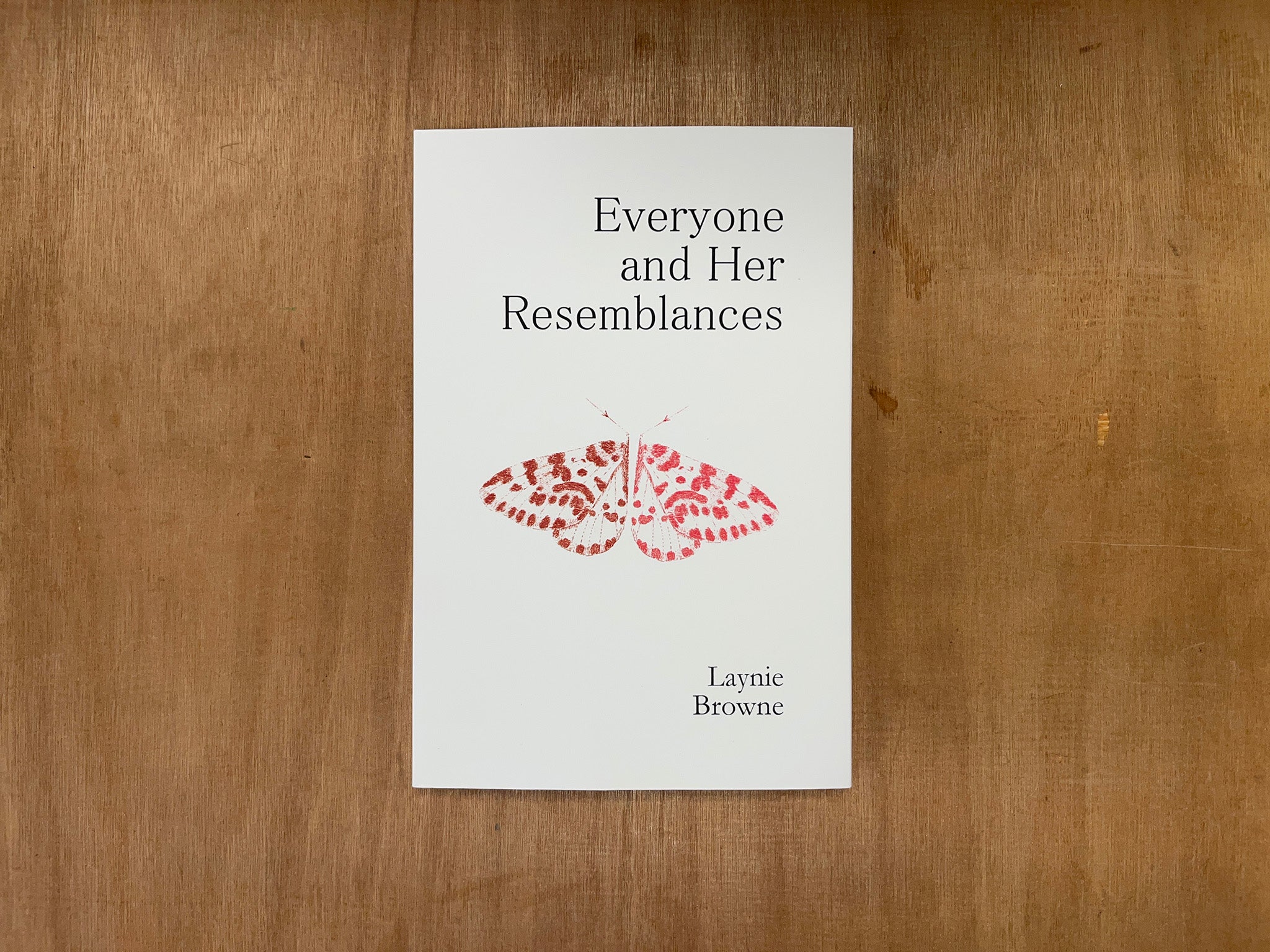 EVERYONE AND HER RESEMBLANCES by Laynie Brown