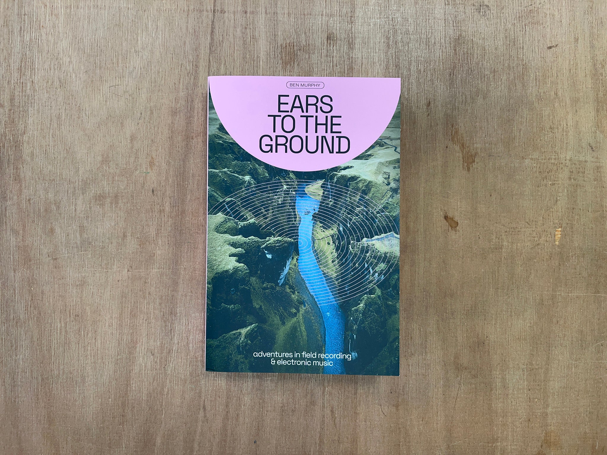 EARS TO THE GROUND by Ben Murphy