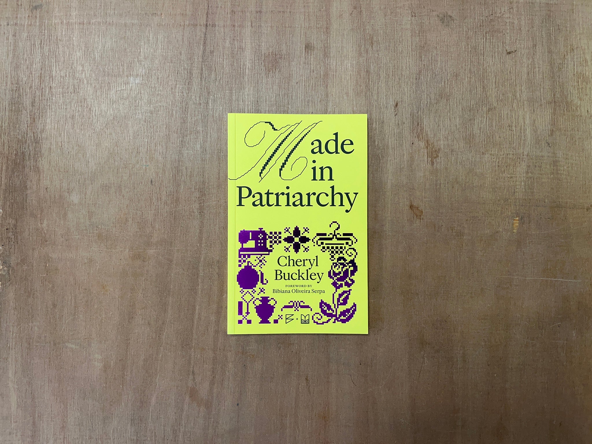 MADE IN PATRIARCHY by Cheryl Buckley