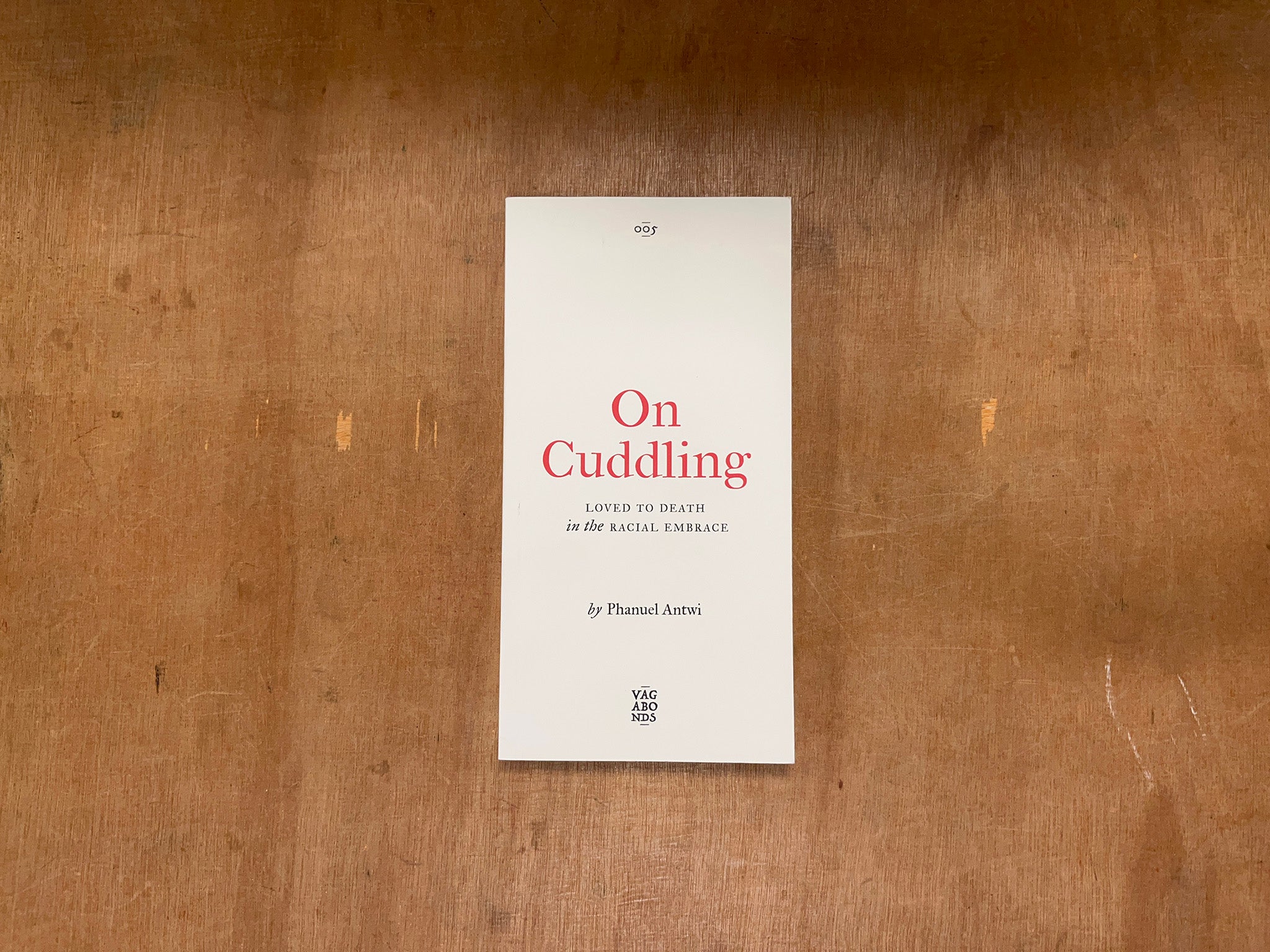 ON CUDDLING: LOVED TO DEATH IN THE RACIAL EMBRACE by Phanuel Antwi