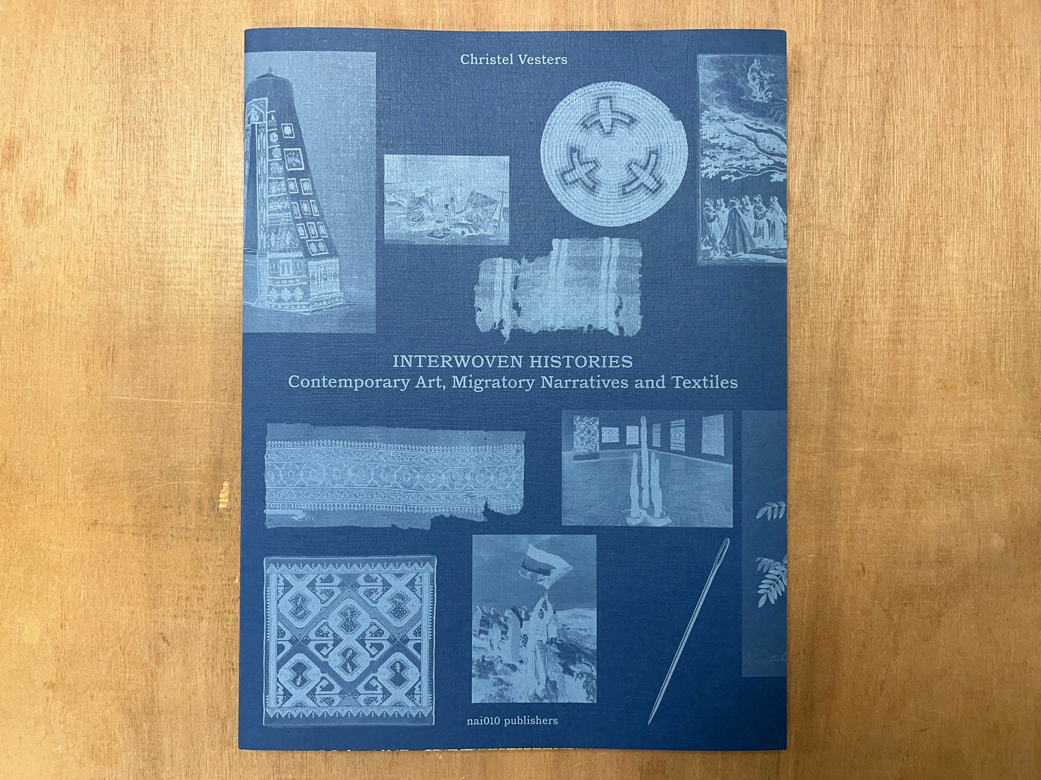 INTERWOVEN HISTORIES - CONTEMPORARY ART, MIGRATORY NARRATIVES AND TEXTILES by Christel Vesters (Ed.)