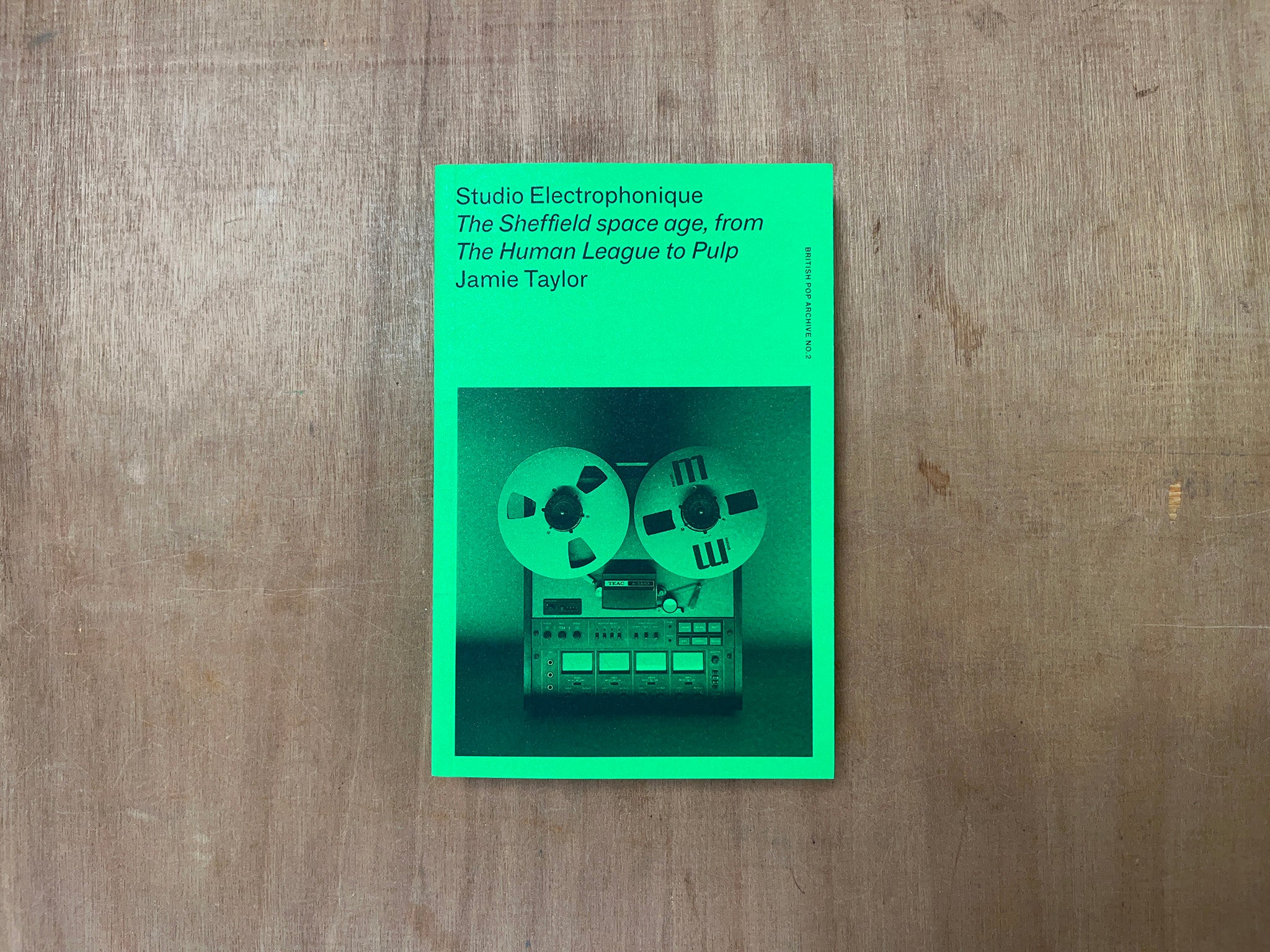 STUDIO ELECTROPHONIQUE: THE SHEFFIELD SPACE AGE, FROM THE HUMAN LEAGUE TO PULP by Jamie Taylor