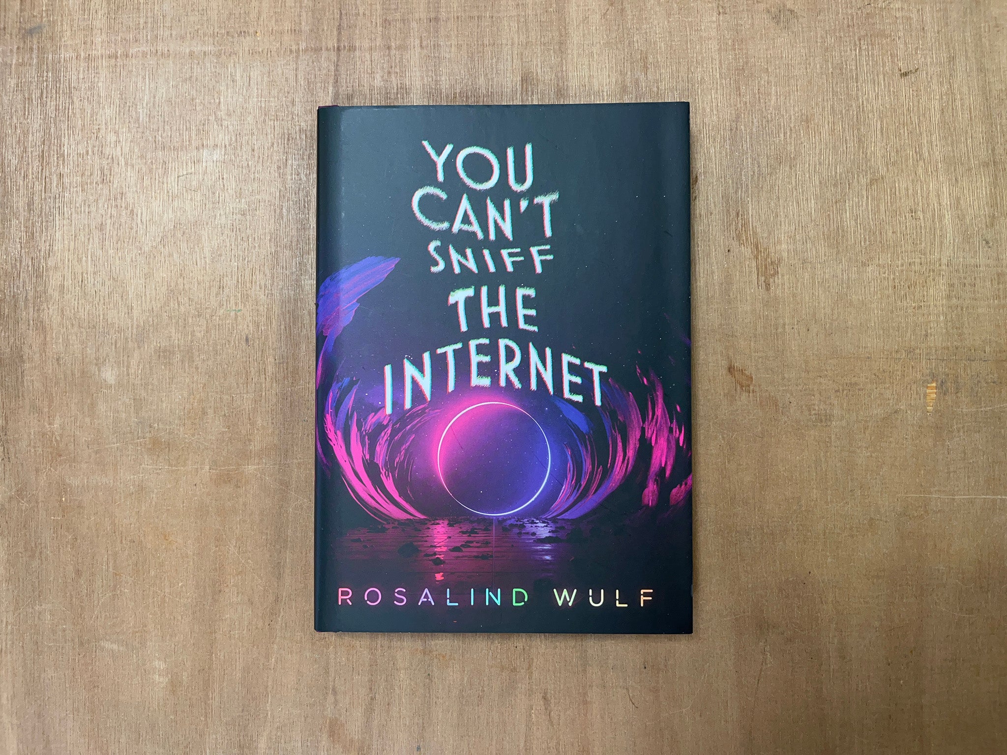 YOU CAN’T SNIFF THE INTERNET by Rosalind Wulf