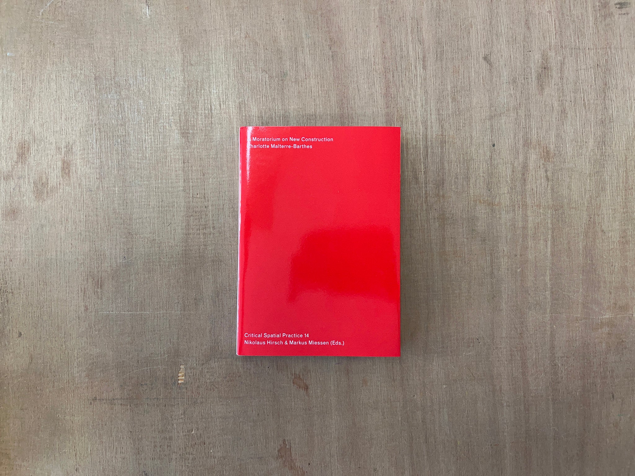 A MORATORIUM ON NEW CONSTRUCTION by Charlotte Malterre-Barthes