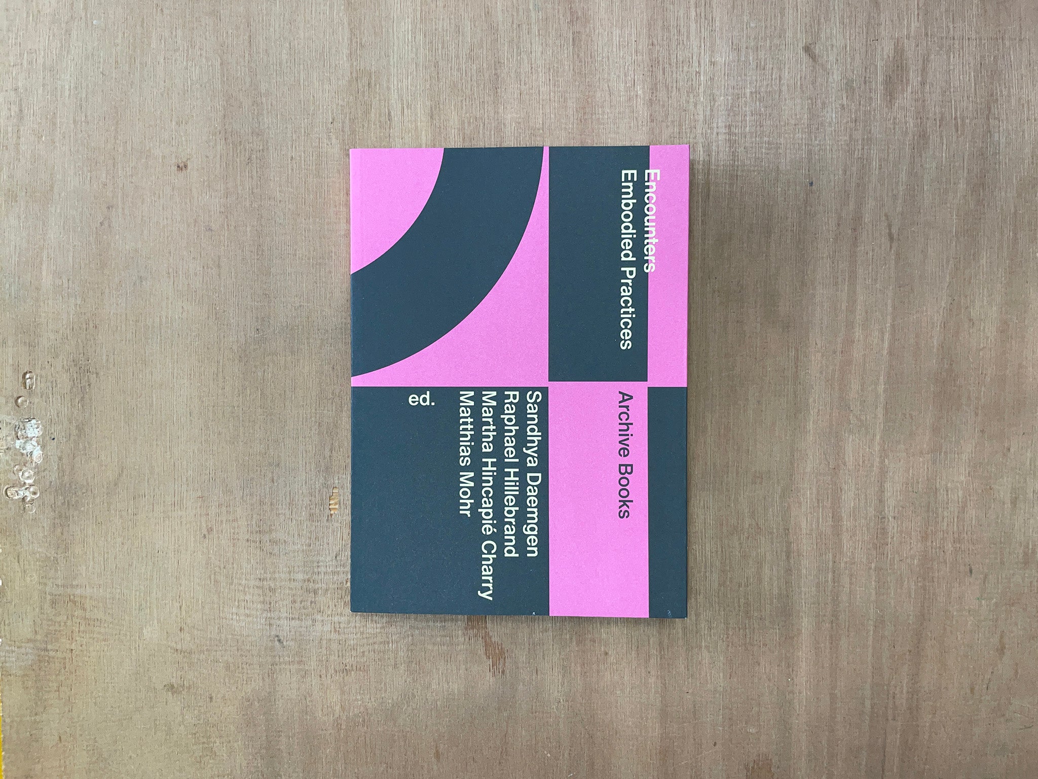 ENCOUNTERS – EMBODIED PRACTICES by Various Artists – Good Press — good ...