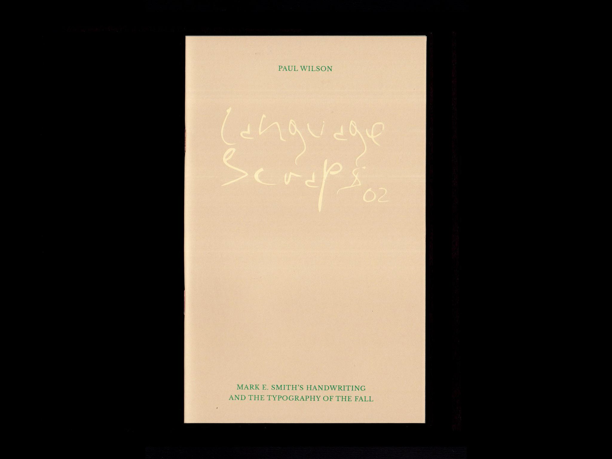 LANGUAGE SCRAPS 02: MARK E. SMITH’S HANDWRITING AND THE TYPOGRAPHY OF THE FALL by Paul Wilson