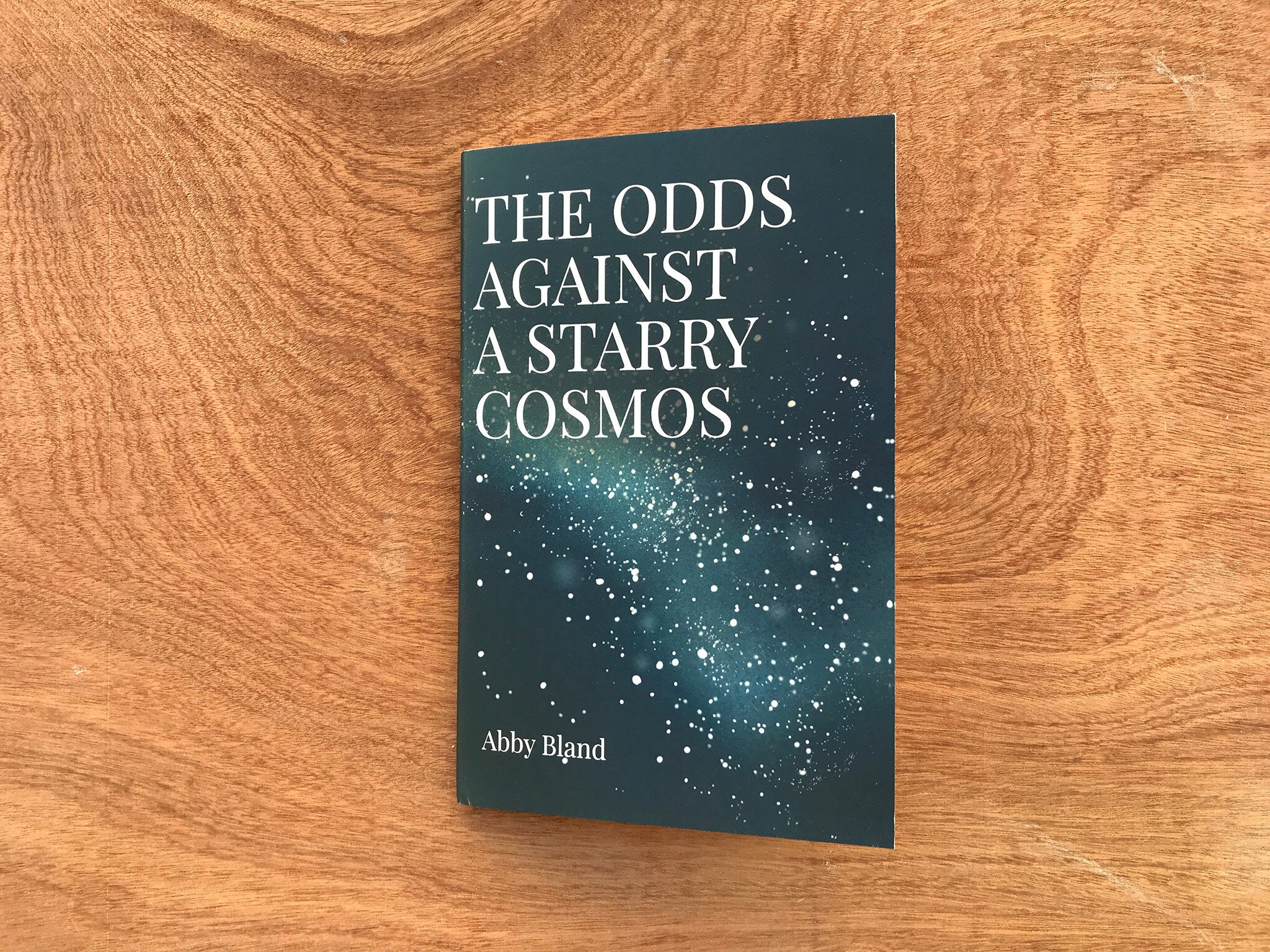 THE ODDS AGAINST A STARRY COSMOS by Abby Bland