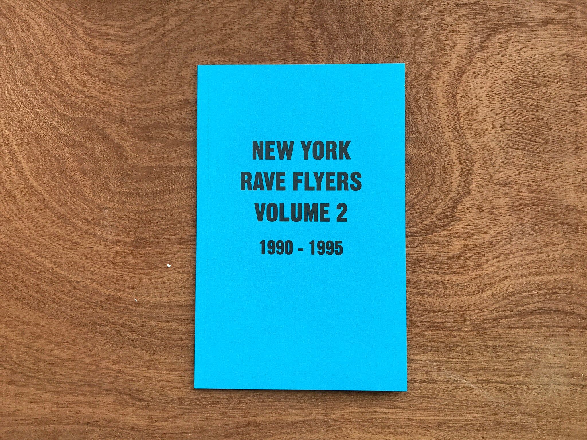 NEW YORK RAVE FLYERS VOLUME 2 1990-1995