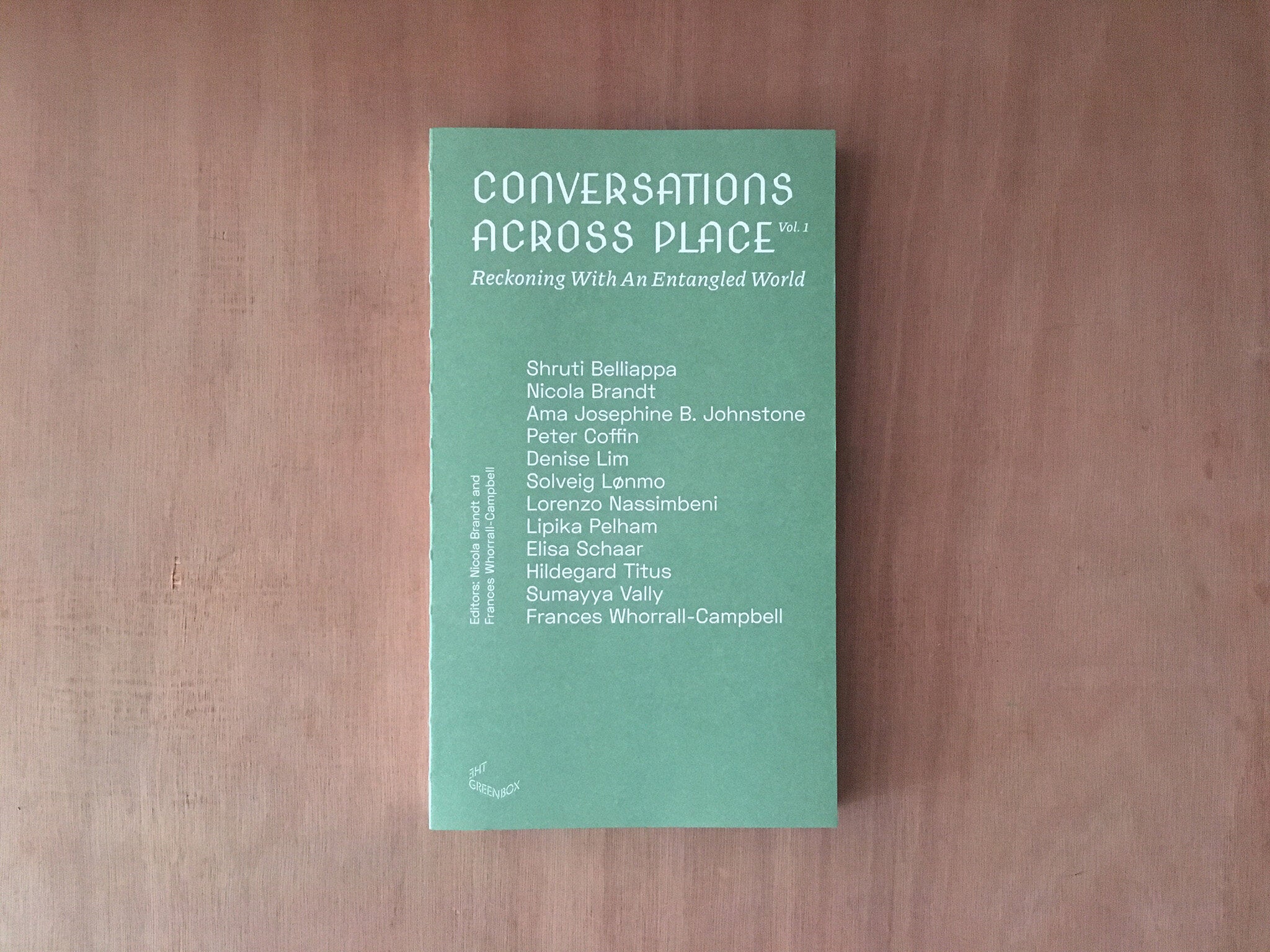 CONVERSATIONS ACROSS PLACE VOL.1 RECKONING WITH AN ENTANGLED WORLD