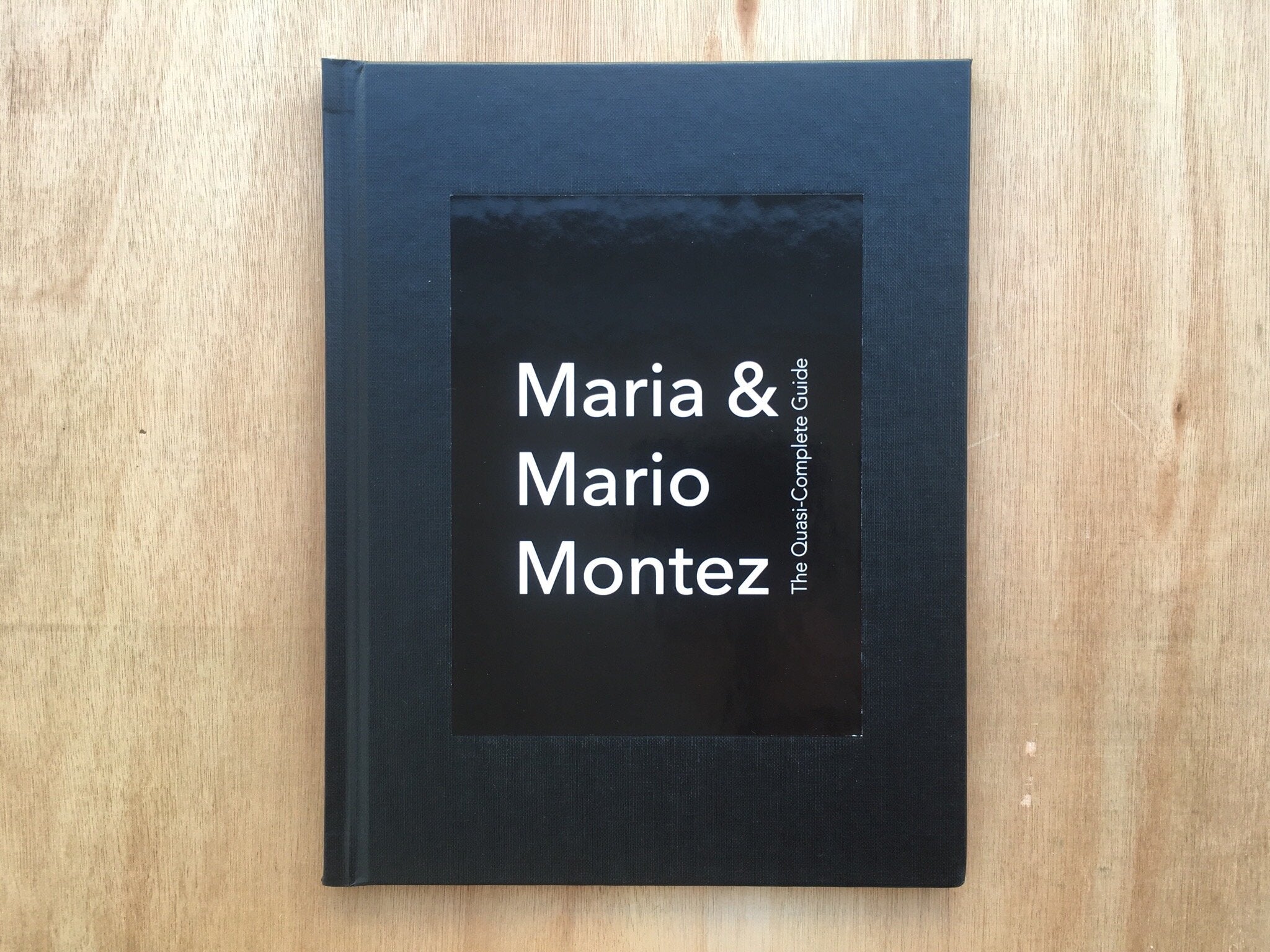 MARIA and MARIO MONTEZ: THE QUASI-COMPLETE GUIDE by Danielo Garcia