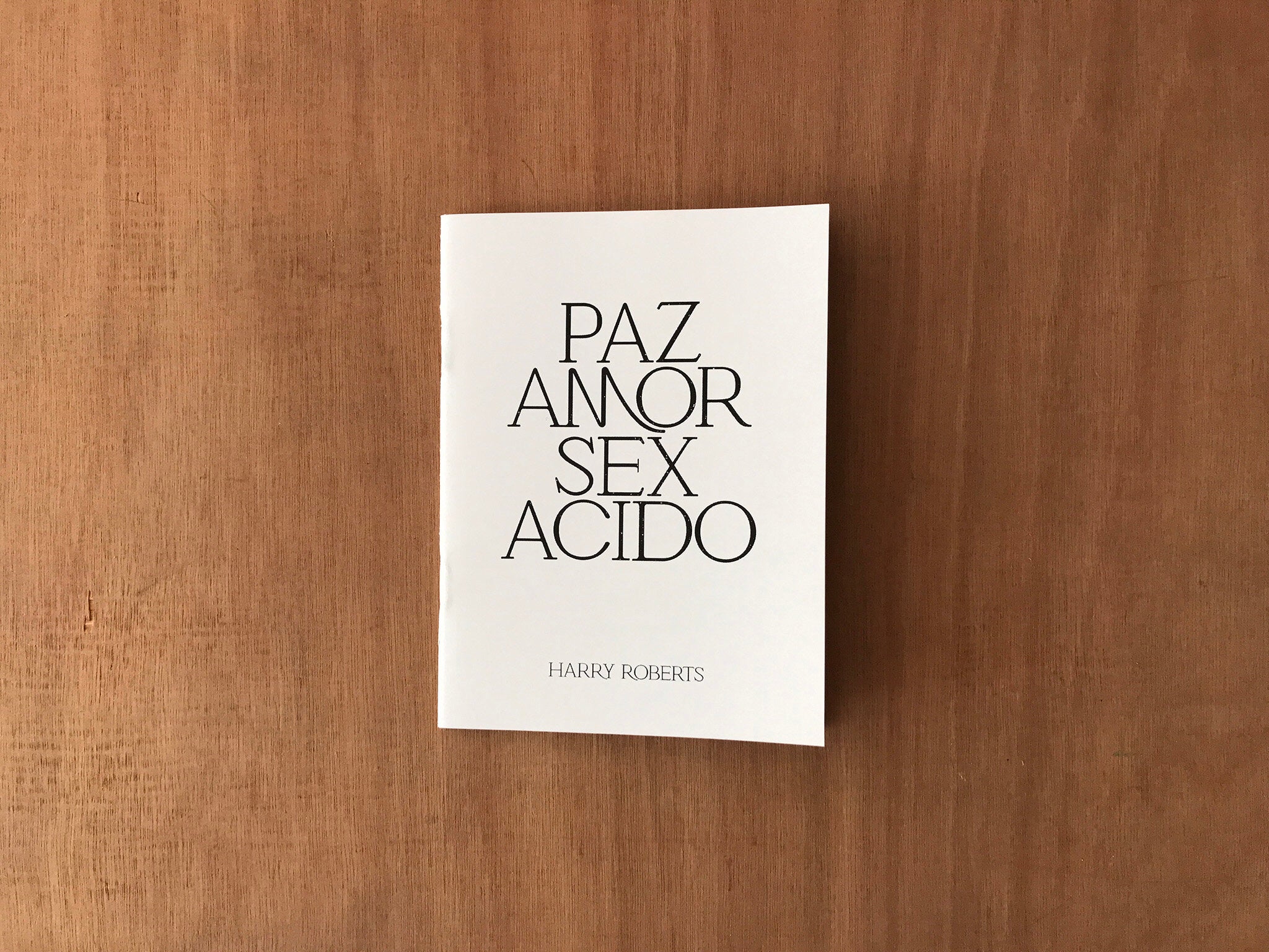 PAZ AMOR SEX ACIDO by Harry Roberts